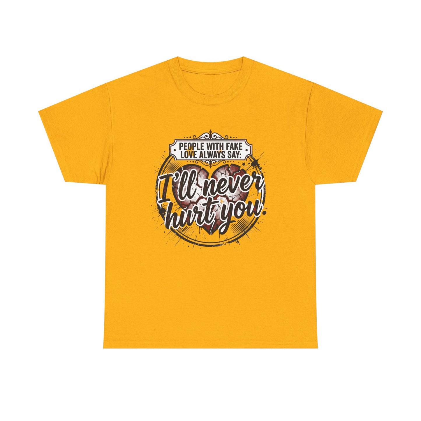 I’ll Never Hurt You Tee — Vintage Heart Quote T-Shirt for Sass & Self-Defense
