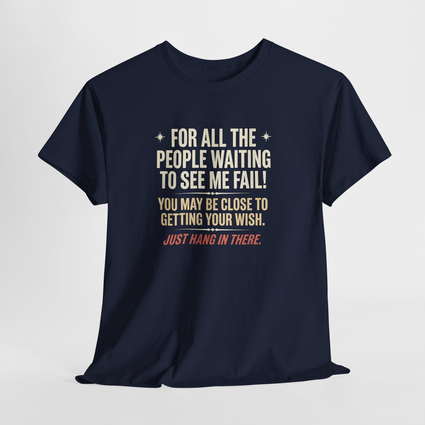“For All The People Waiting To See Me Fail” Inspirational Shirt-Motivational Graphic Tee —