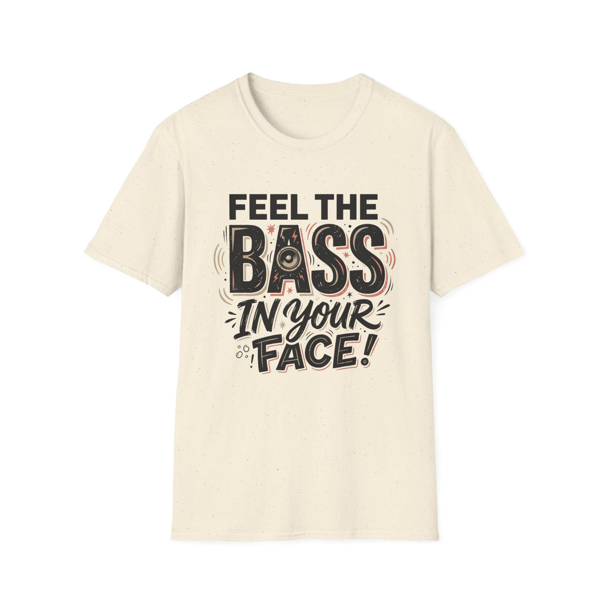 Feel the Bass In Your Face T-Shirt — Graphic Music Lover Tee