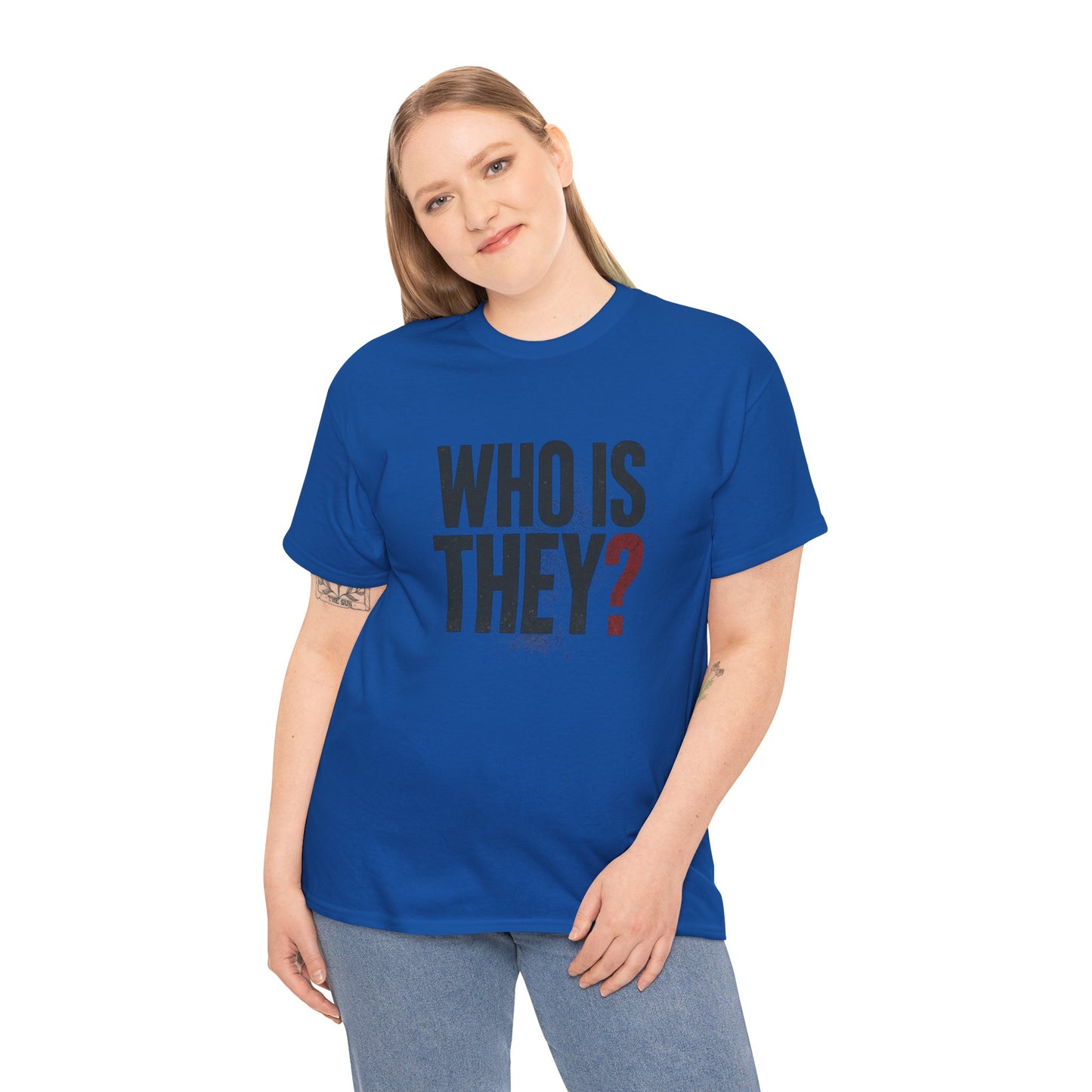 Who Is They? Graphic Tee — Bold Question Mark Statement T-Shirt
