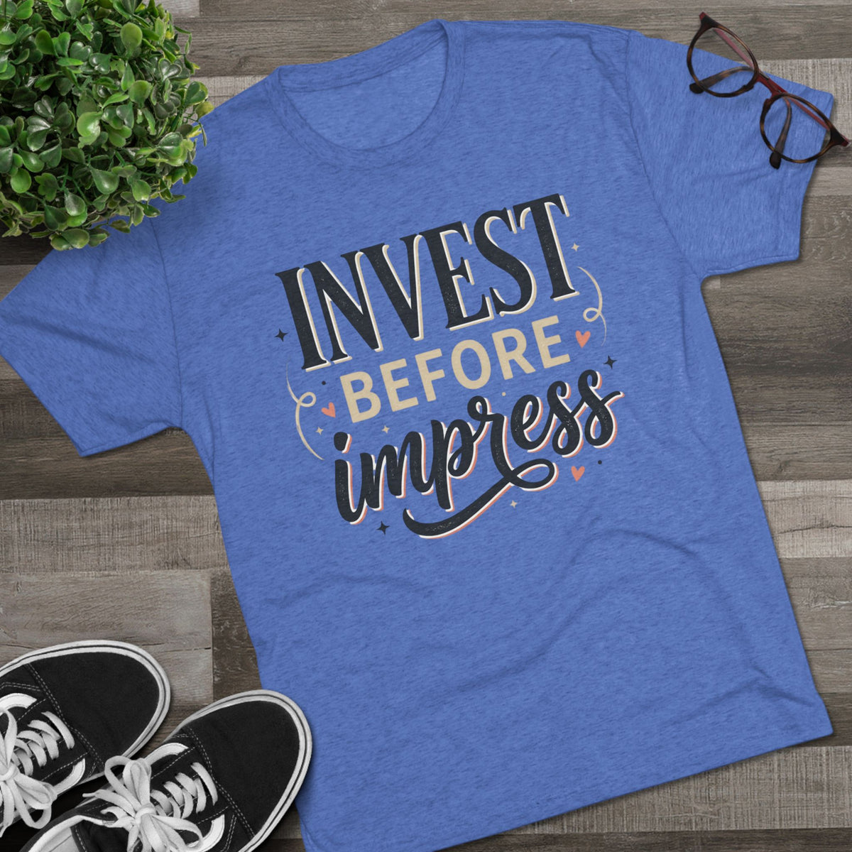 Invest Before Impress Tee — Motivational Finance Graphic T-Shirt