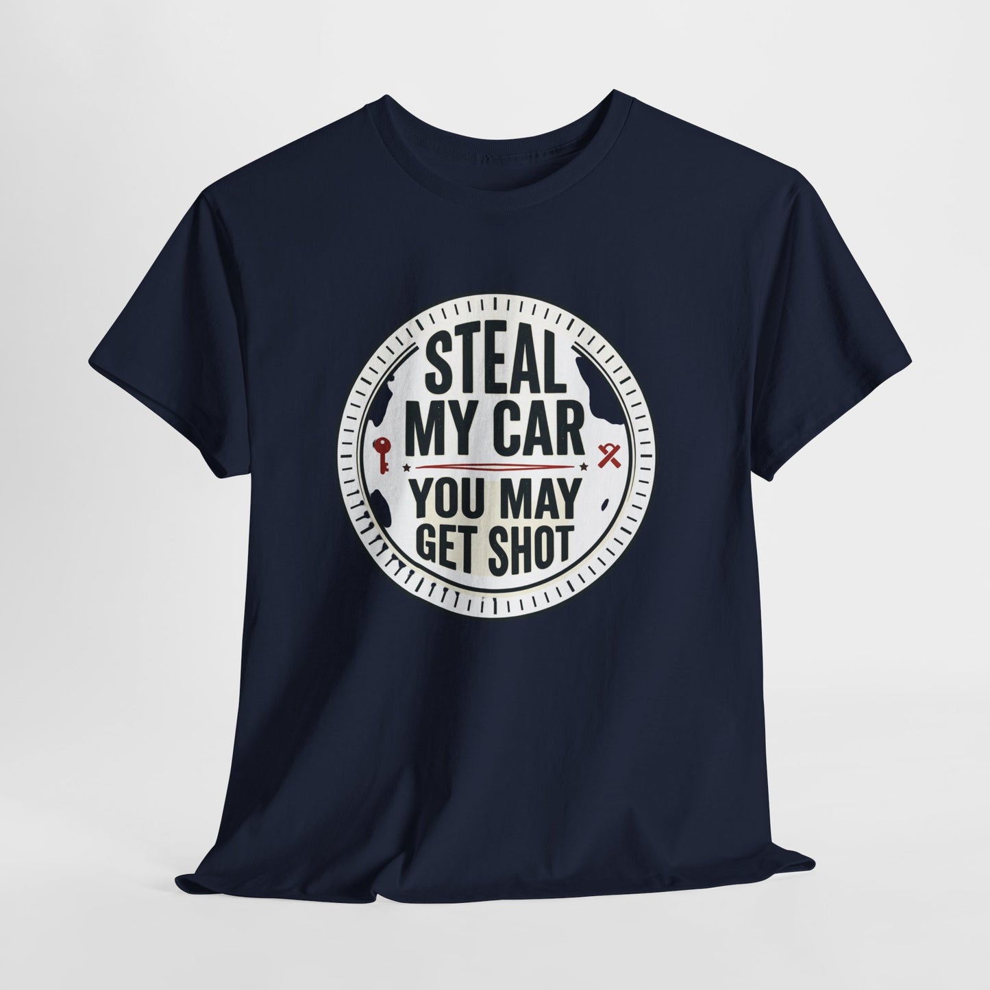 “Steal My Car You May Get Shot” Funny Garage & Car Owner Tee