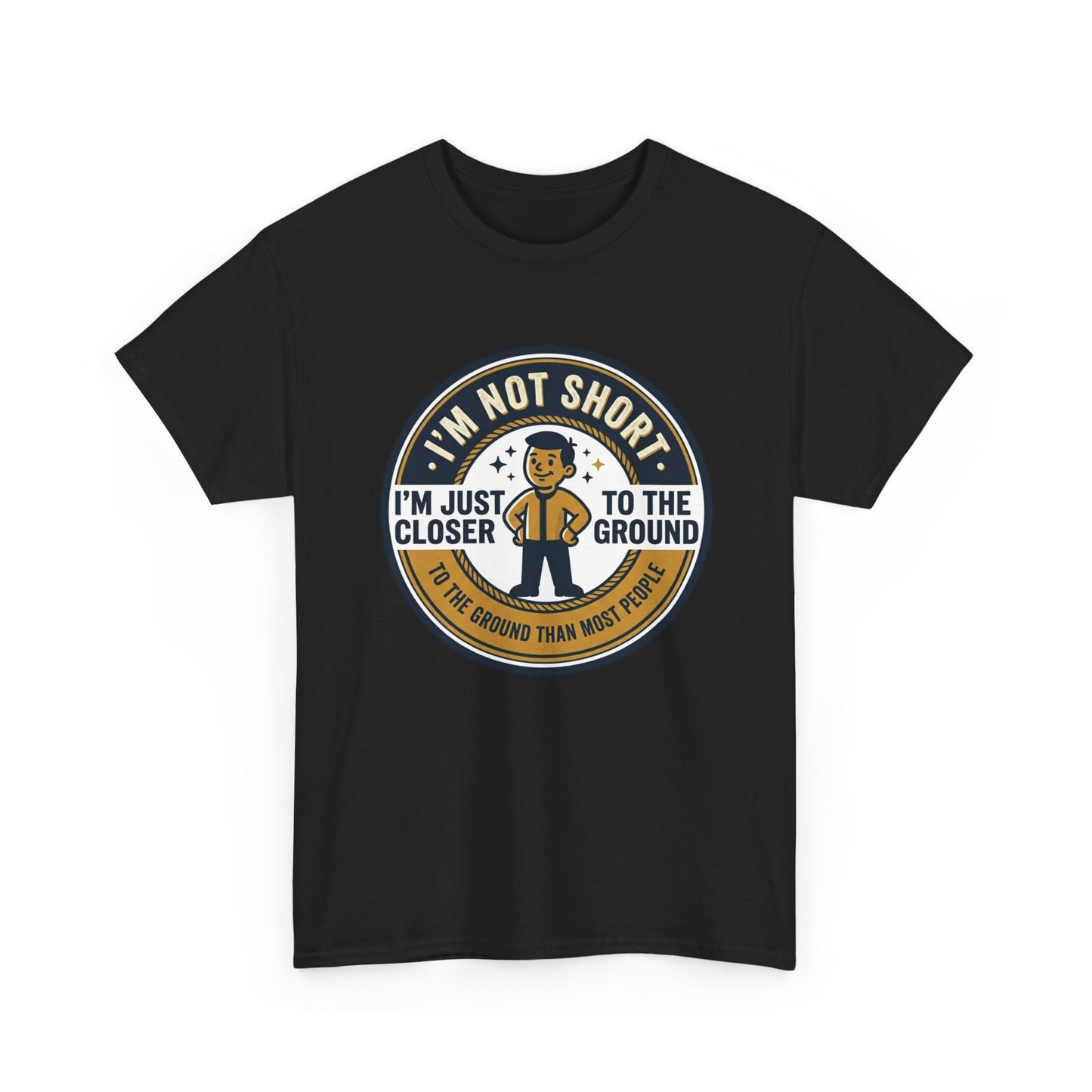 "I'm Not Short, I'm Just Closer to the Ground" Funny Short Height Graphic Tee