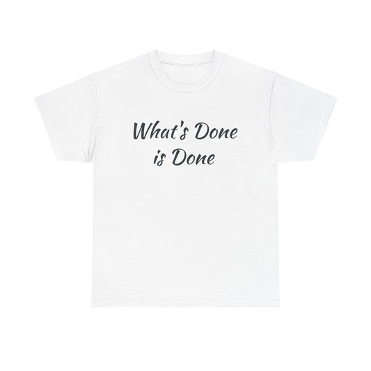 What's Done is Done