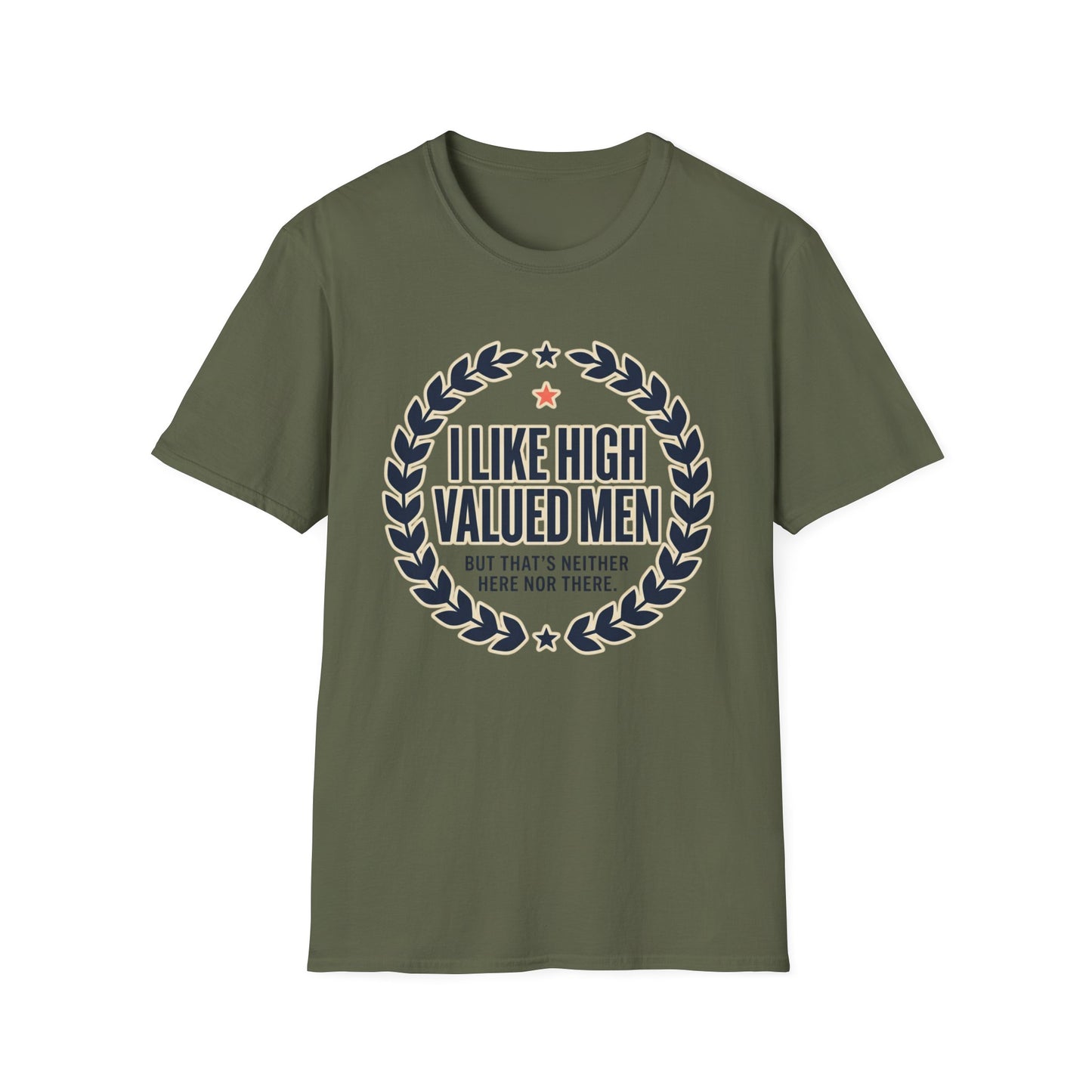 "I Like High Valued Men" Funny Satire Tee