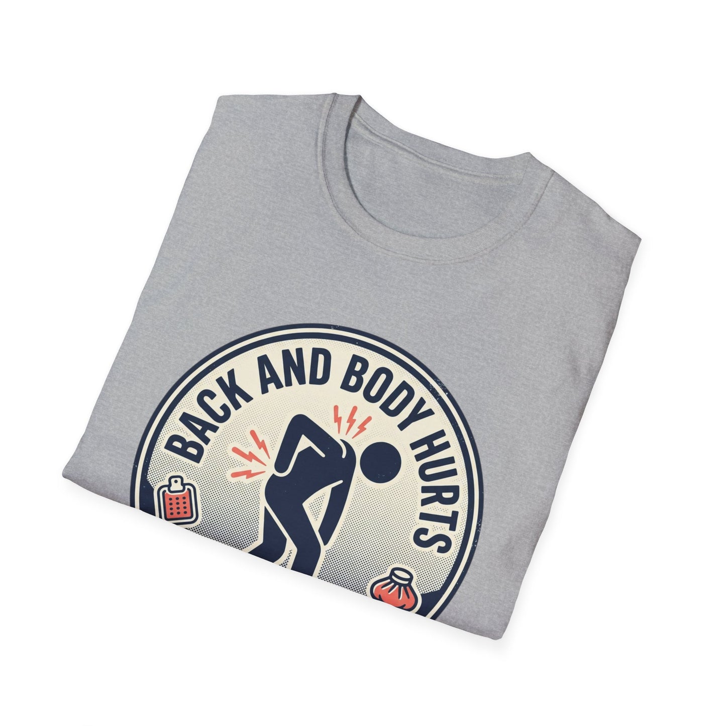 Back and Body Hurts T-Shirt – Funny Pain Relief Graphic Tee (Send Coffee & Massage)