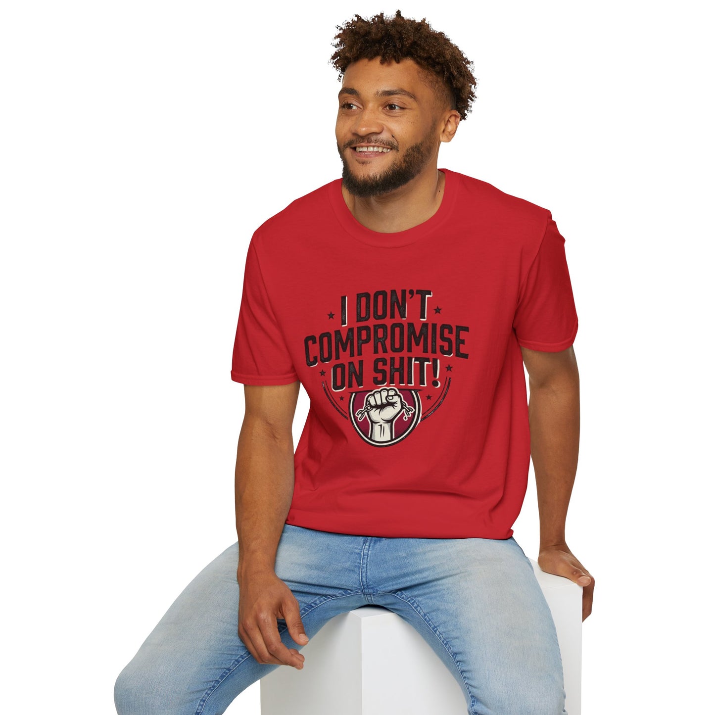 I Don't Compromise On Shit T-Shirt — Bold Fist Graphic Tee for Strong-Willed Adults