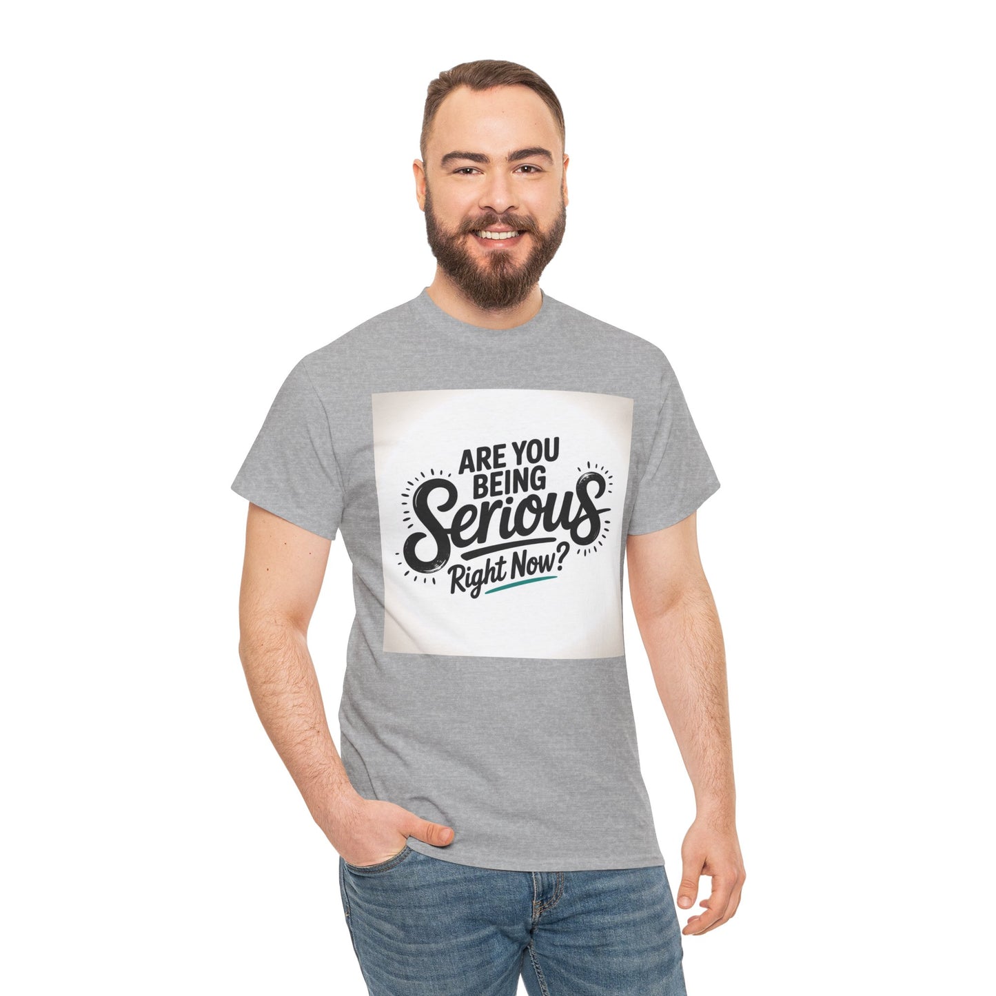 Are You Being Serious Right Now? T-Shirt