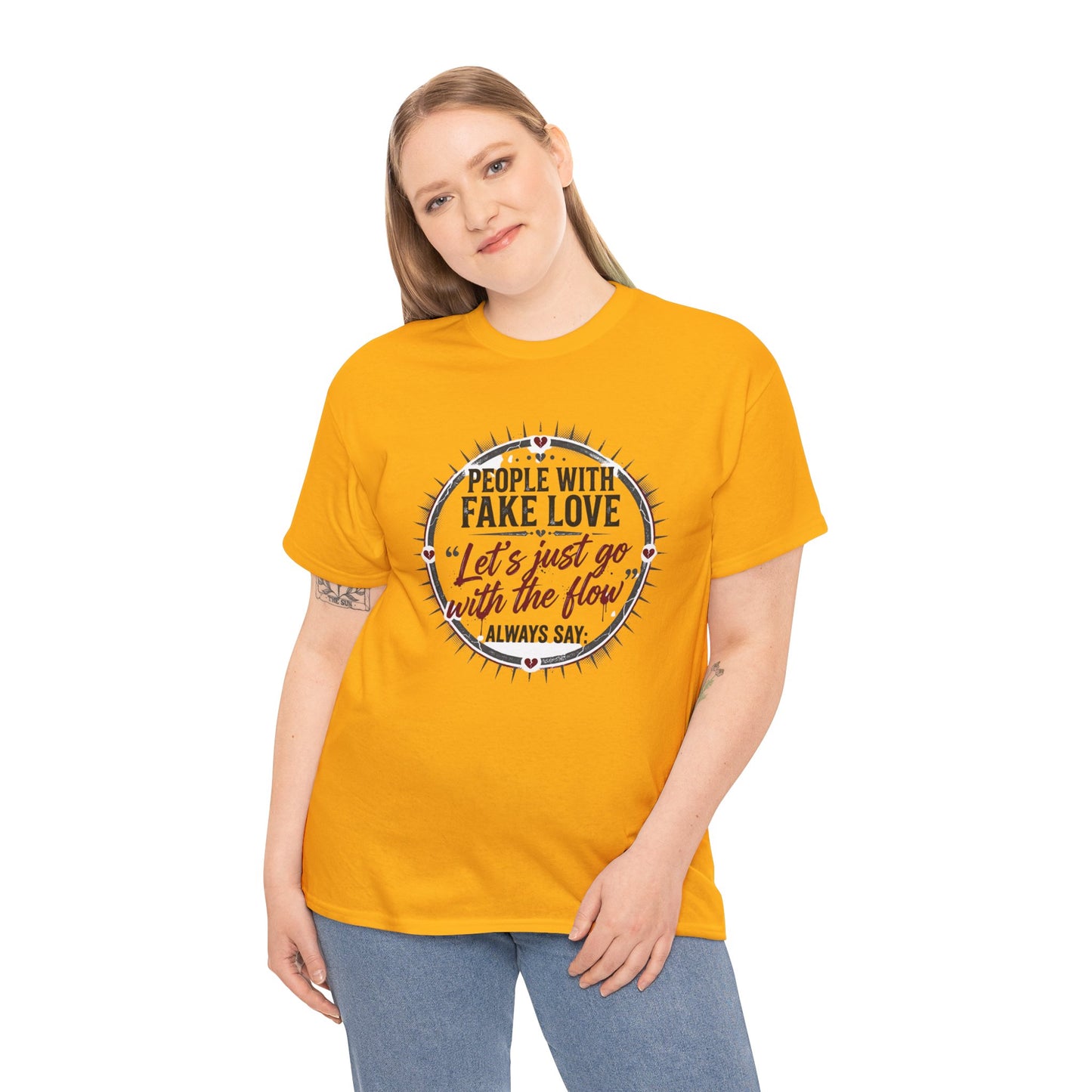 “People With Fake Love: ‘Let’s Just Go With the Flow’” Graphic T-Shirt