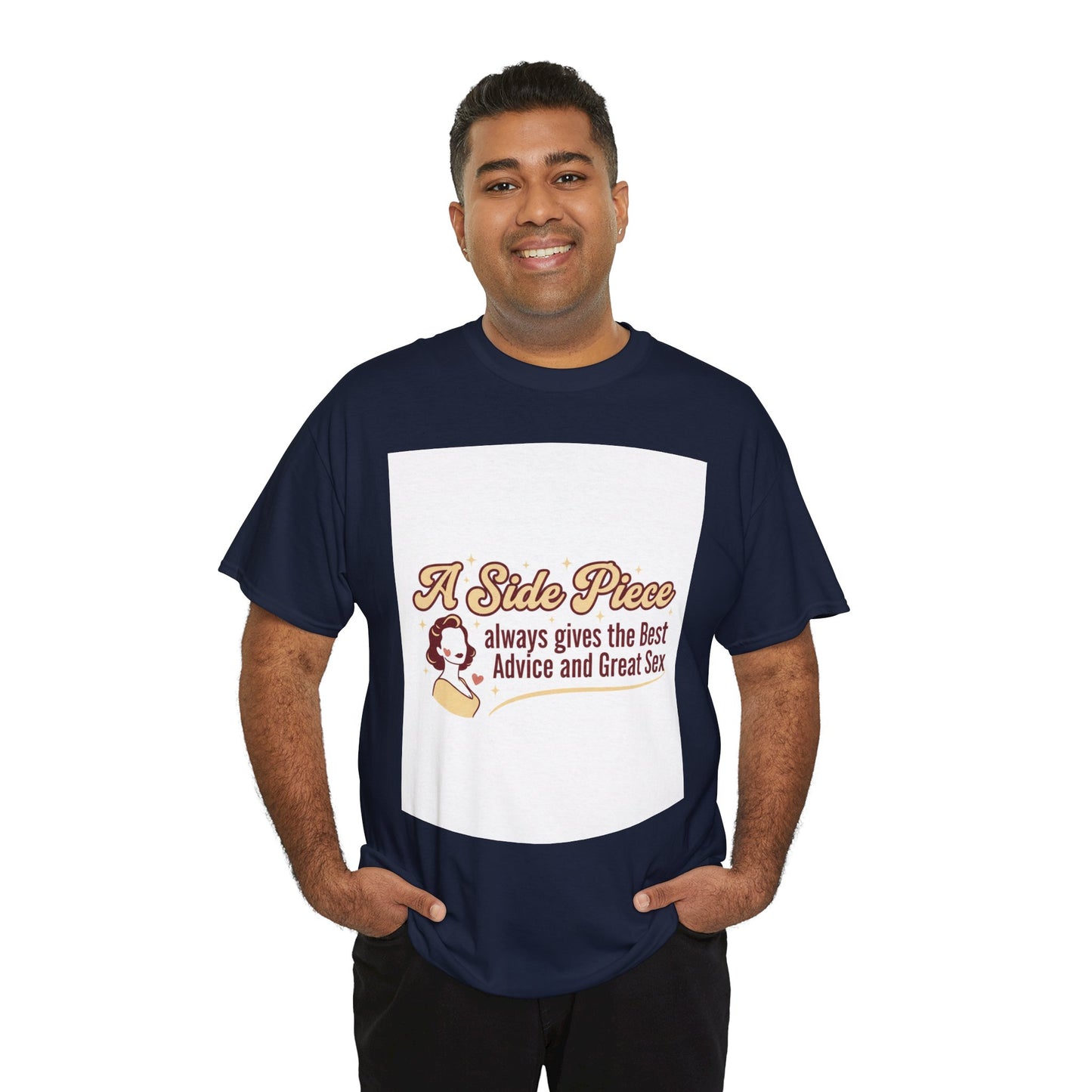 T-Shirt — “A Side Piece always gives the Best Advice and Great Sex” Graphic Tee