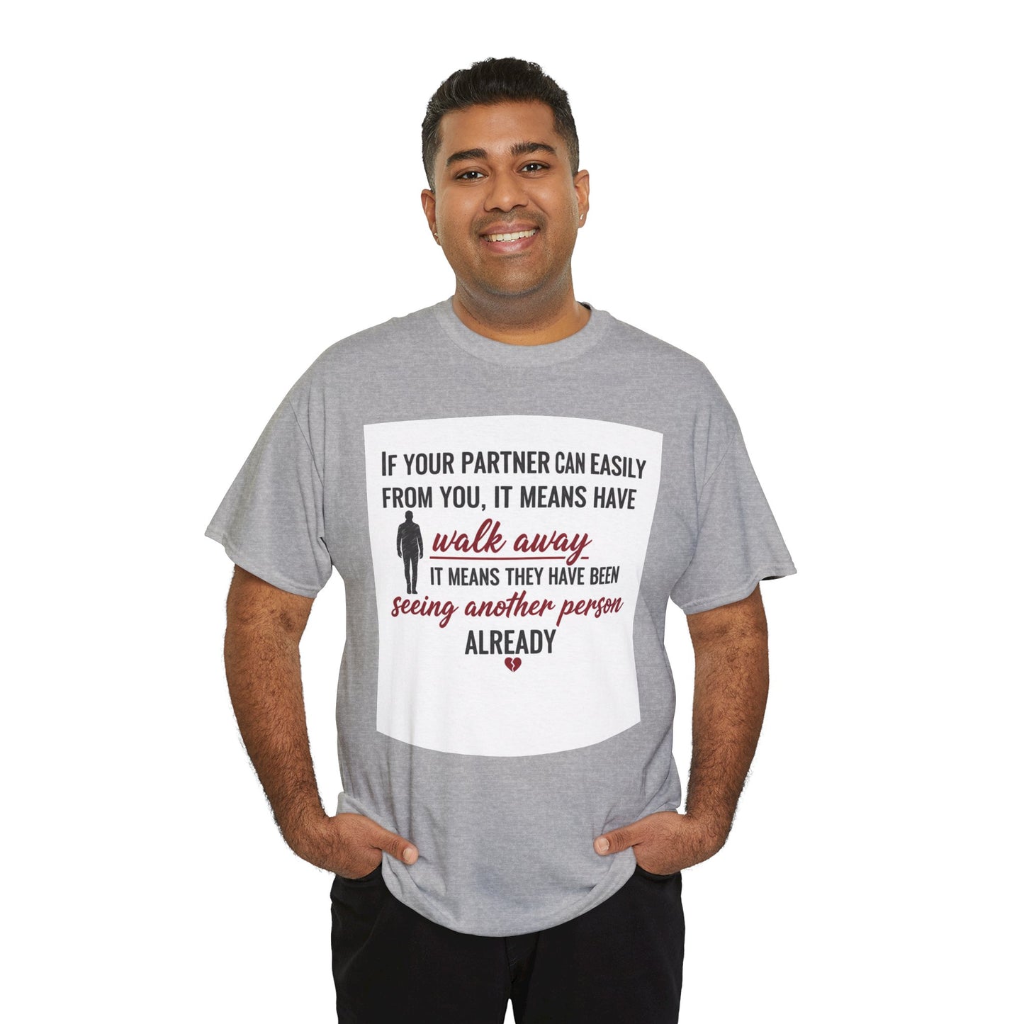 T‑Shirt — “If Your Partner Can Easily Walk Away” Relationship Quote Tee
