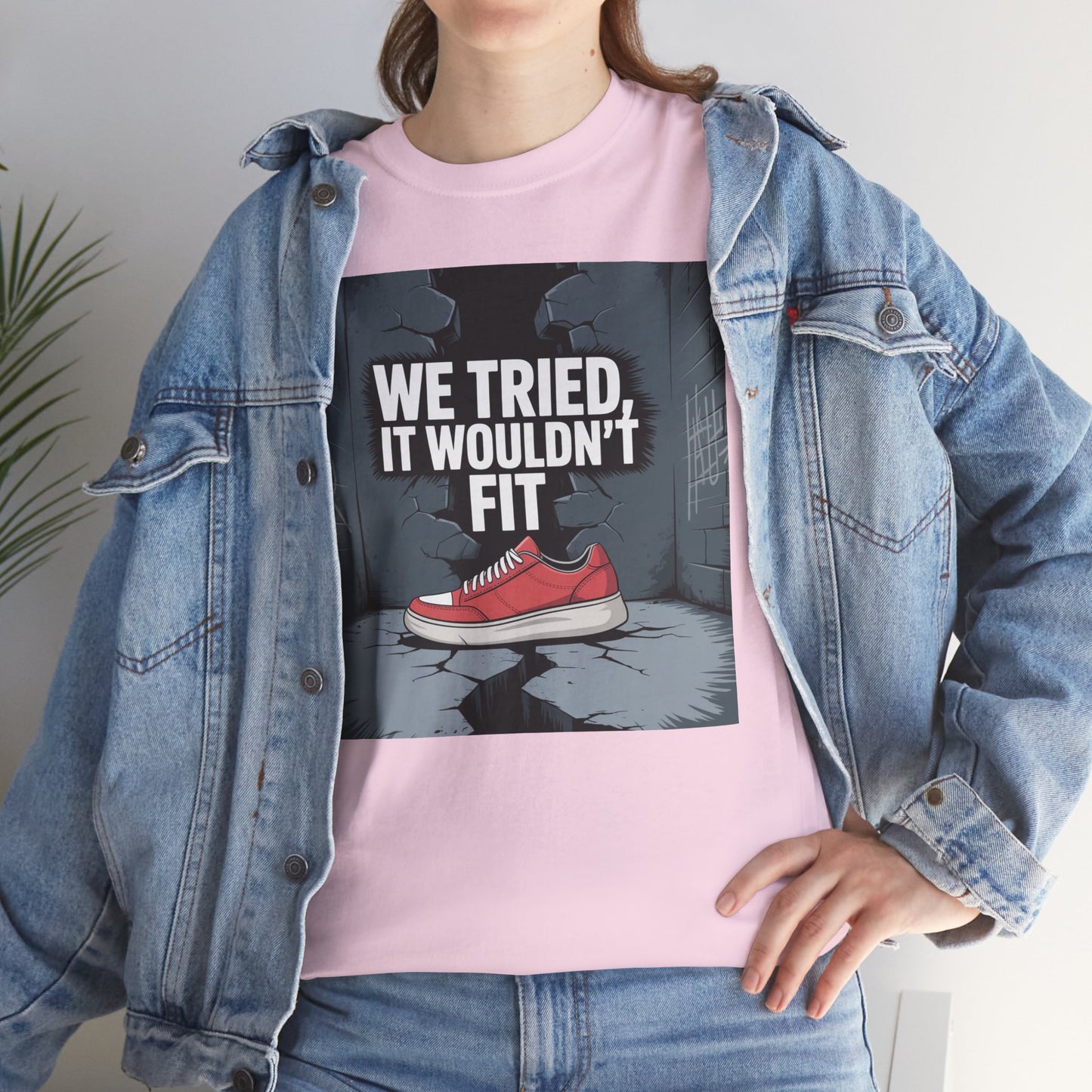 We Tried, It Wouldn't Fit T‑Shirt — Funny Shoe Locker Room Gym Tee Printify