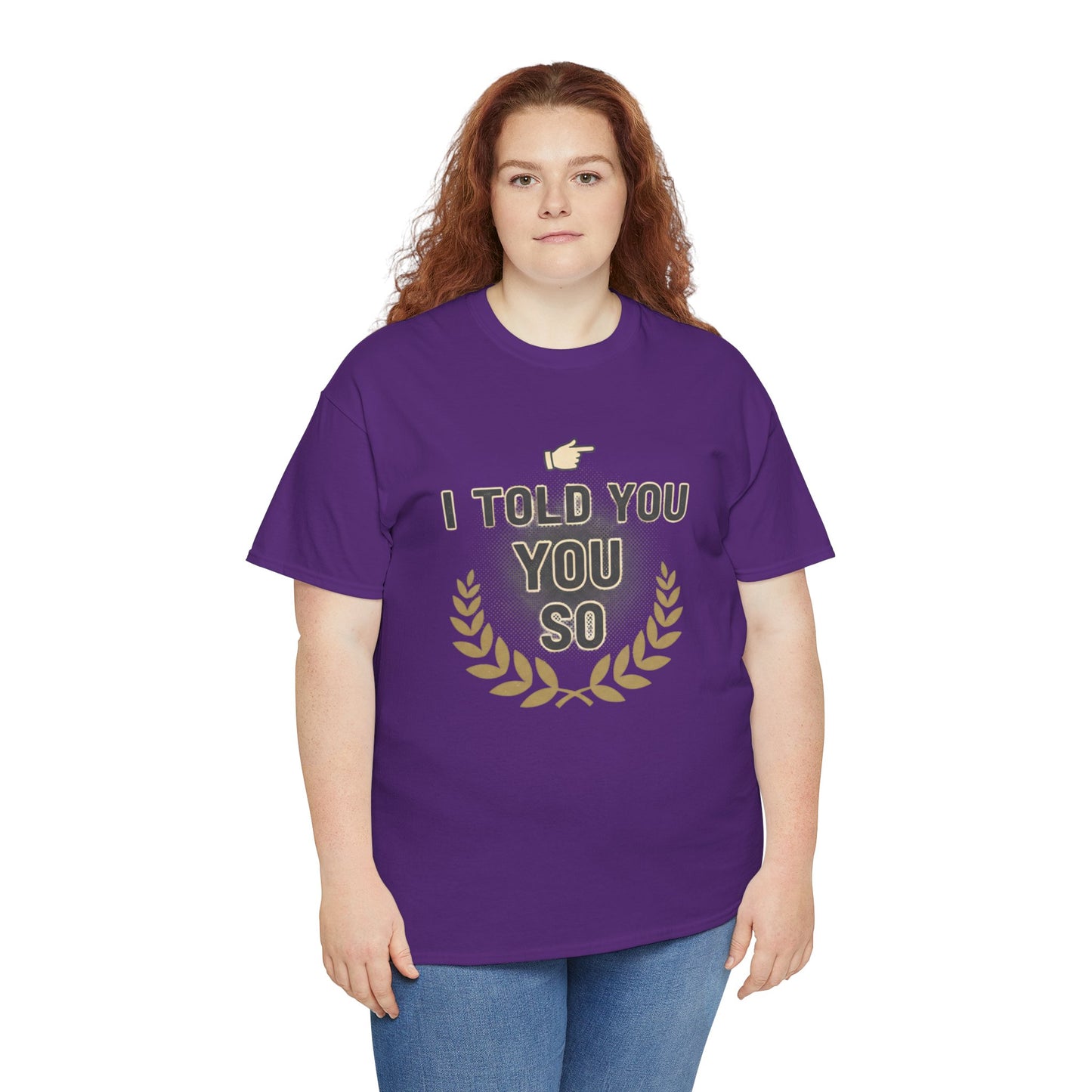 I Told You So Tee — Funny Victory Laurel Graphic T‑Shirt Printify