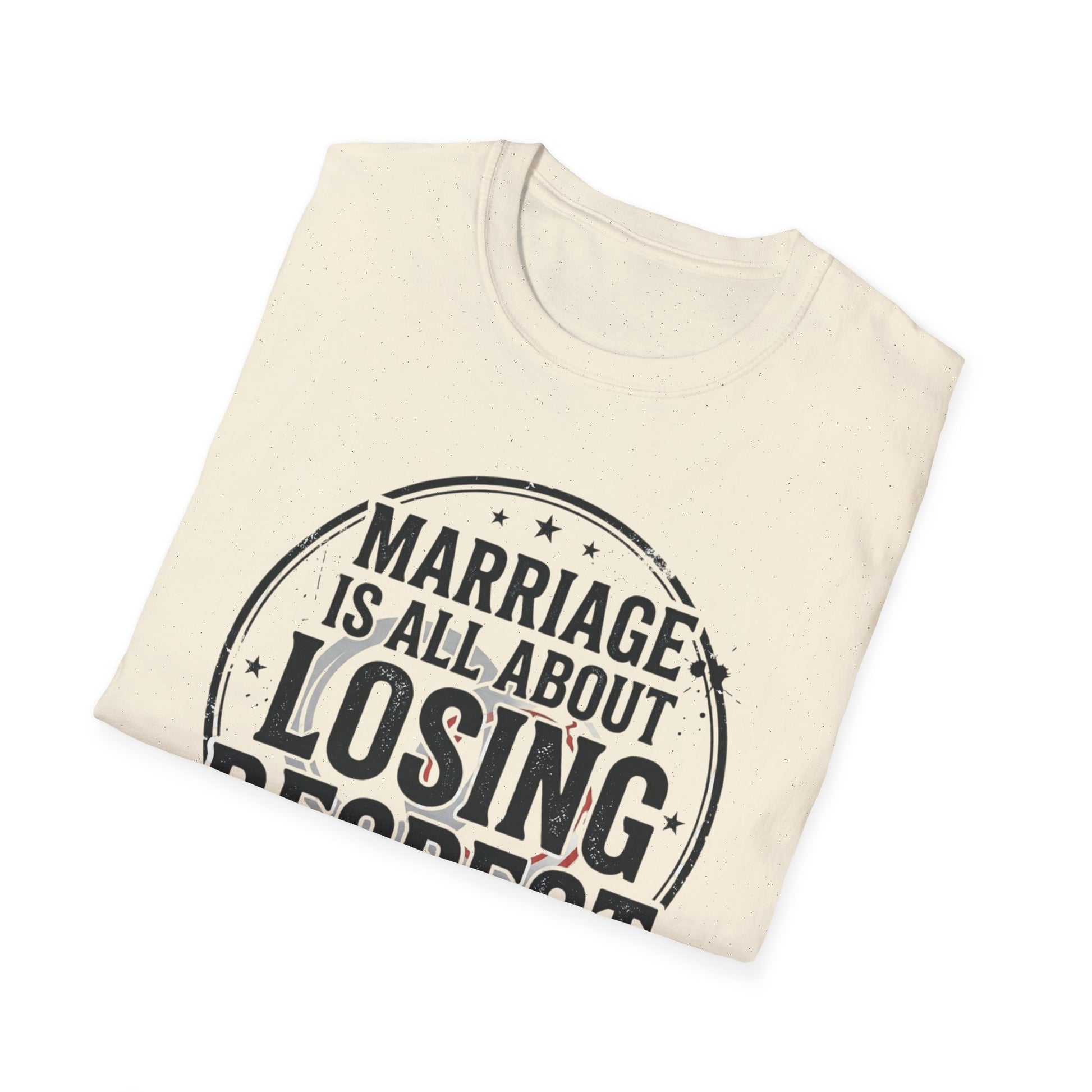 "Marriage Is All About Losing Respect" Funny Sarcastic Graphic Tee Printify