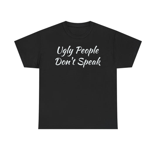 Ugly People Don't Speak