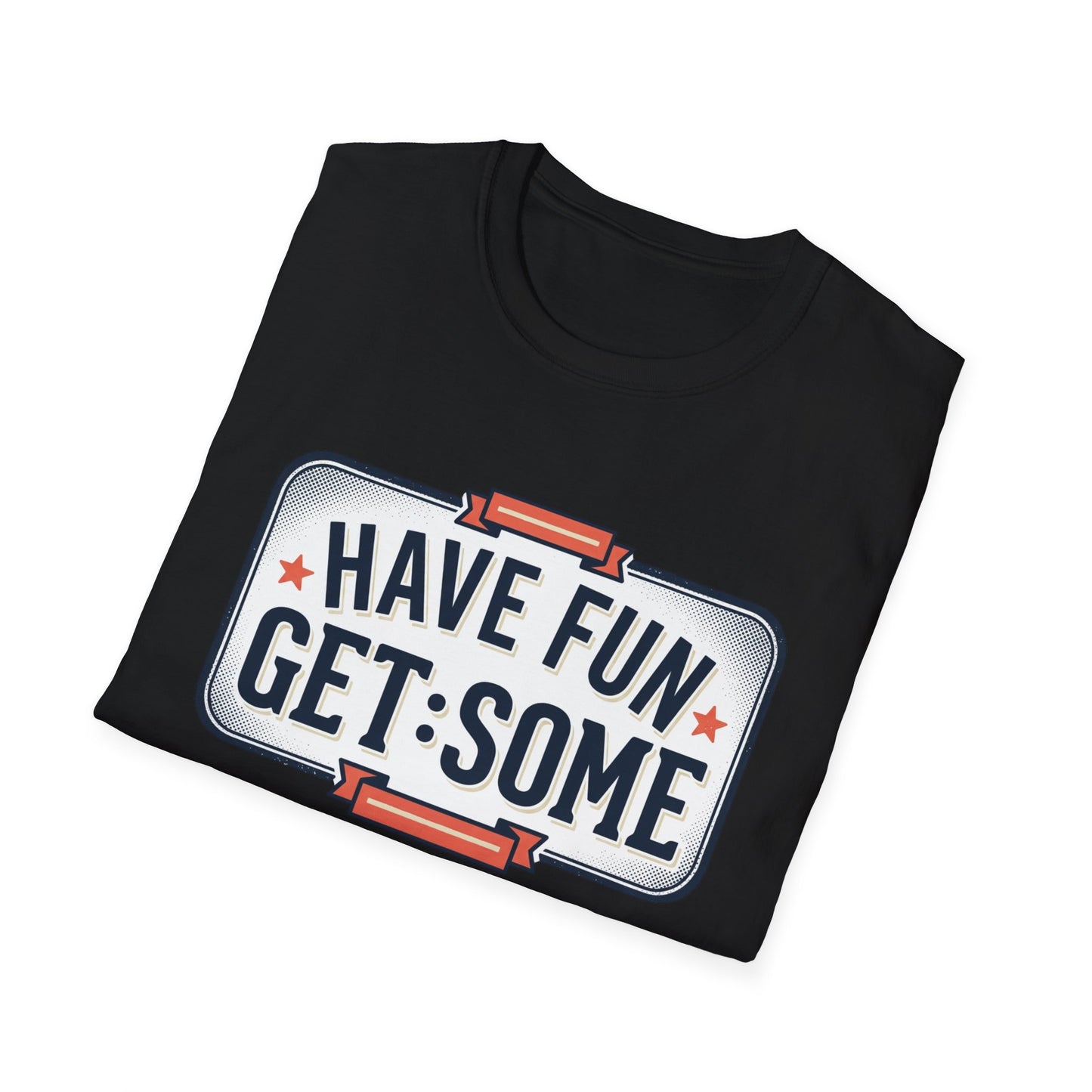 Have Fun Get Some T-Shirt — Retro Road Sign Graphic Tee