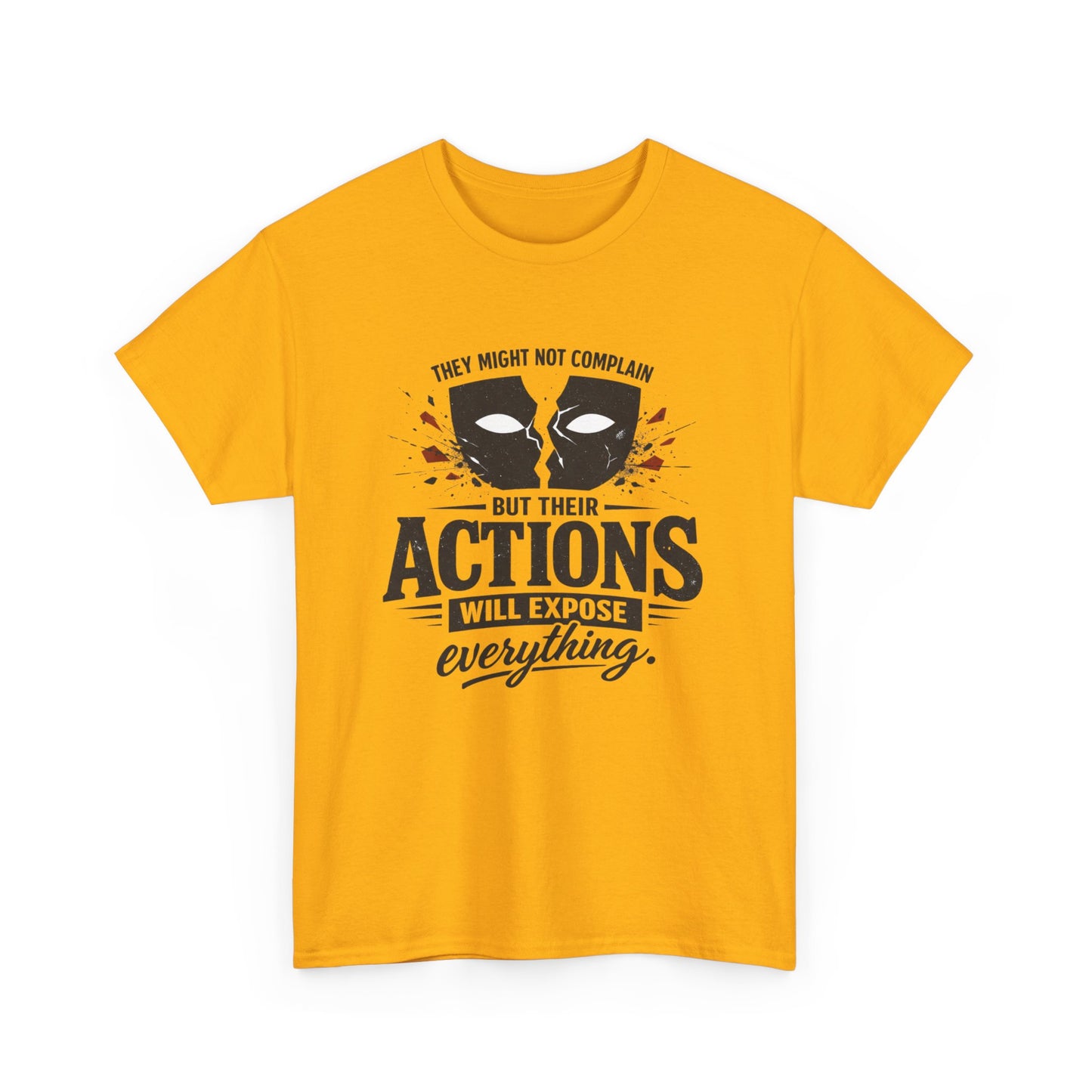 T-Shirt — "Their Actions Will Expose Everything" Motivational Graphic Tee Printify