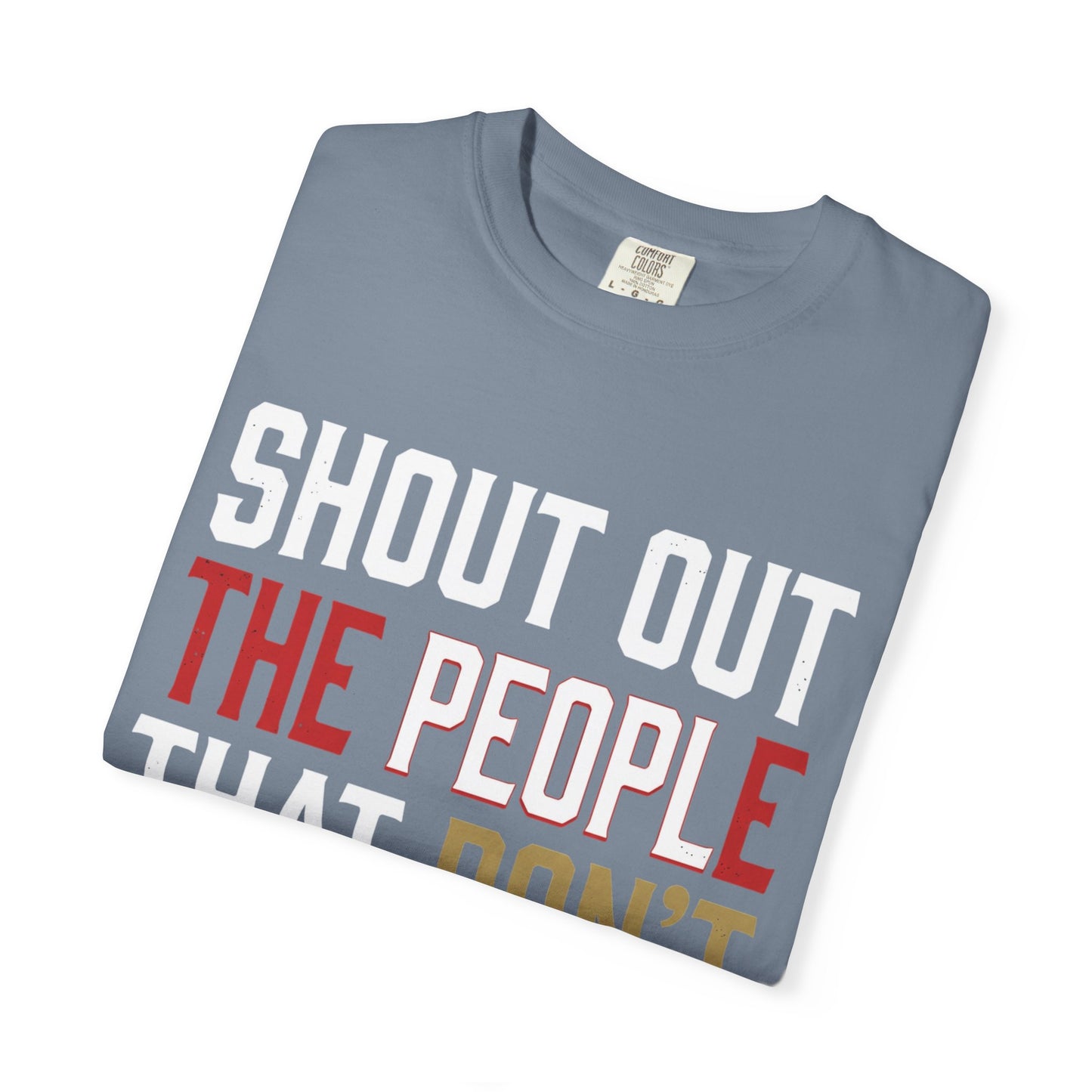 Shout Out The People That Don't Cheat!!! T-Shirt — Funny Honesty Statement Tee