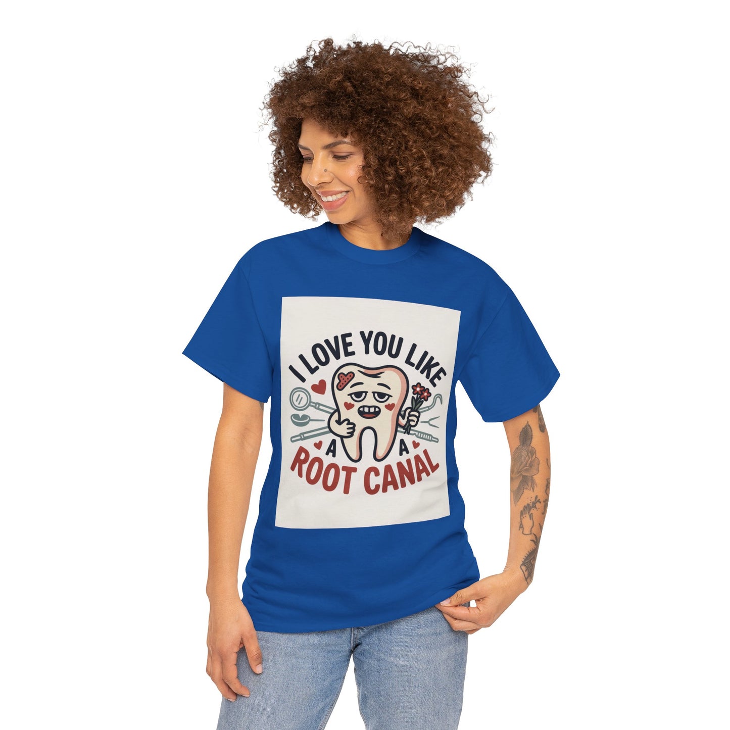 T-Shirt — I Love You Like a Root Canal Cute Tooth Funny Dental Tee