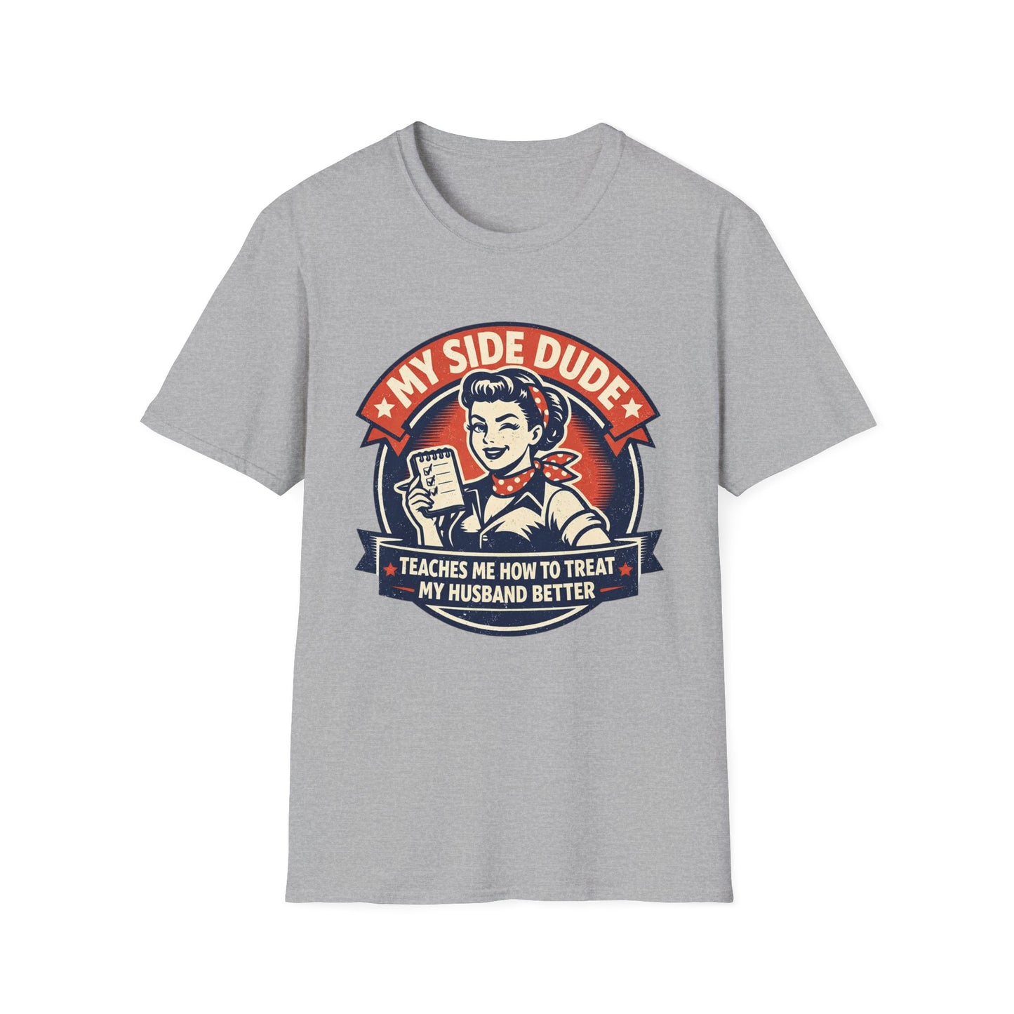 "My Side Dude Teaches Me How to Treat My Husband Better" Retro Graphic Shirt