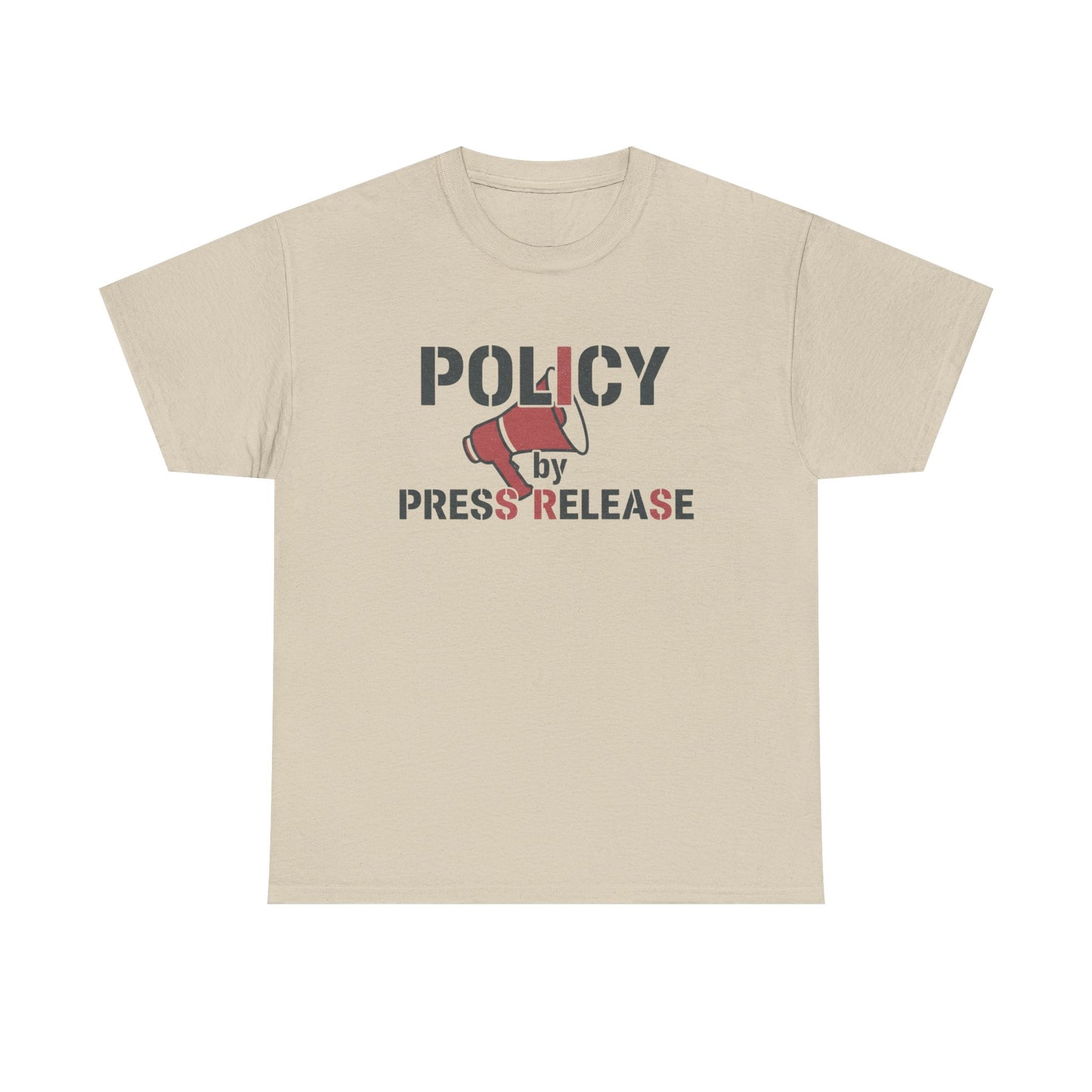 Policy by Press Release Tee — Political Satire Graphic T‑Shirt Printify