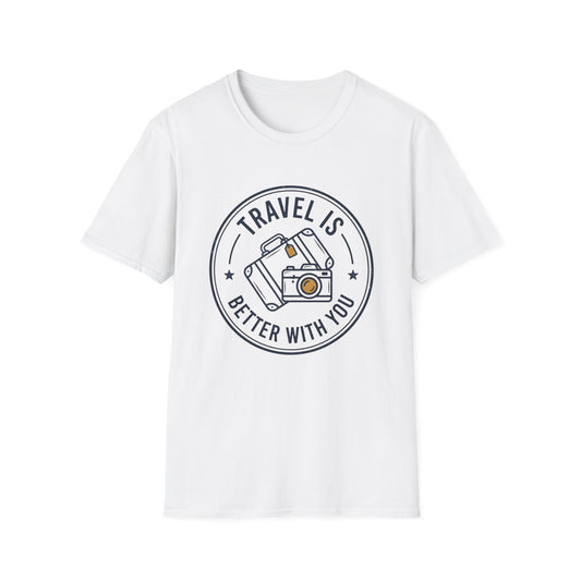 Travel Is Better With You T‑Shirt — Travel Lovers Graphic Tee