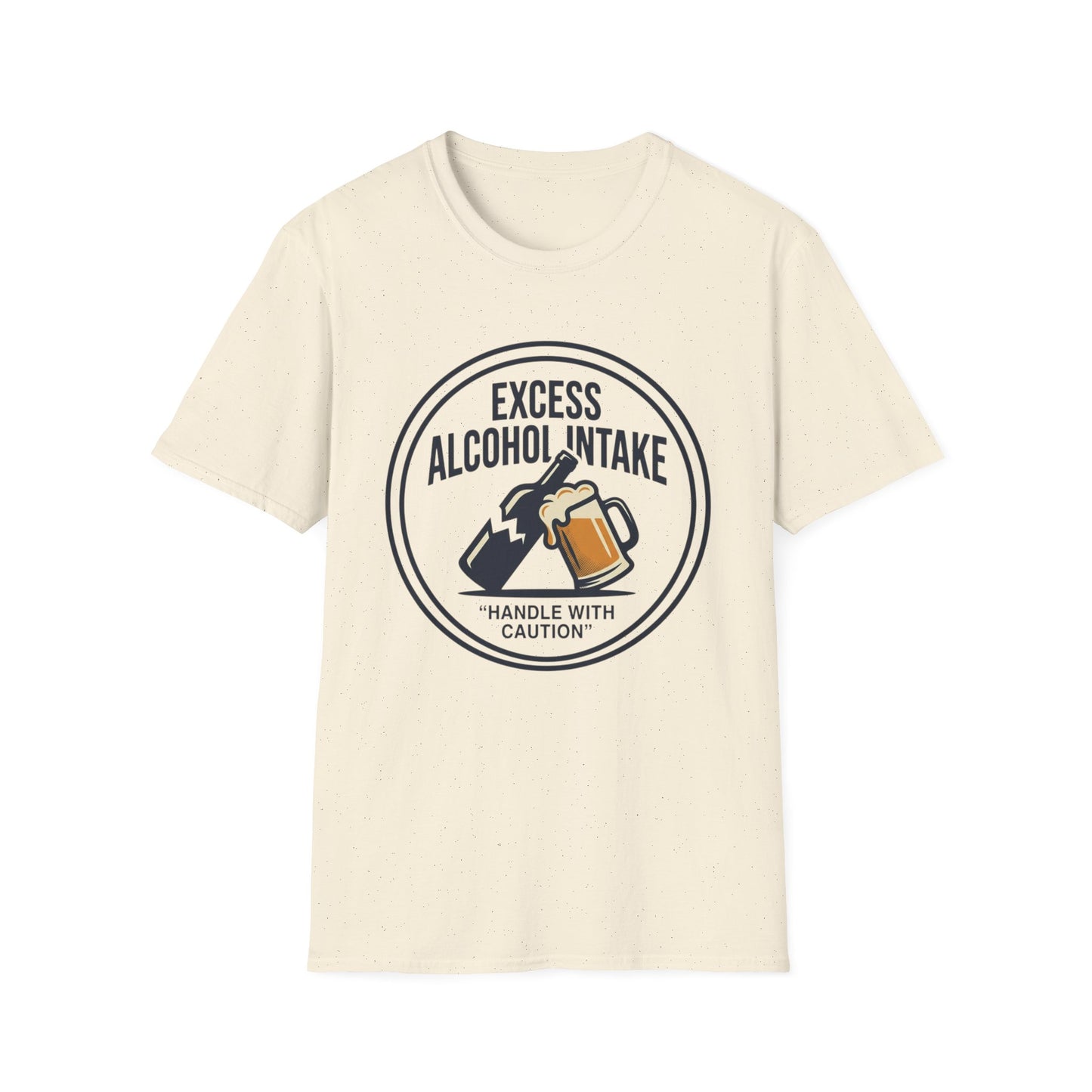 "Excess Alcohol Intake: Handle With Caution" Graphic Tee