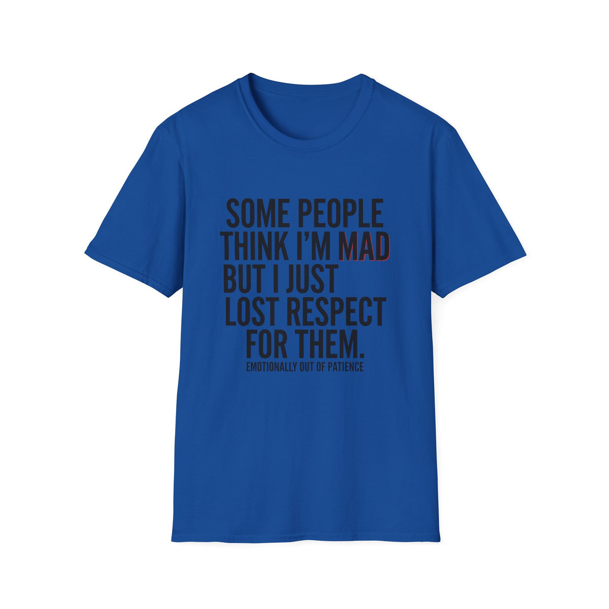 “Some People Think I’m Mad But I Just Lost Respect For Them” Graphic Tee
