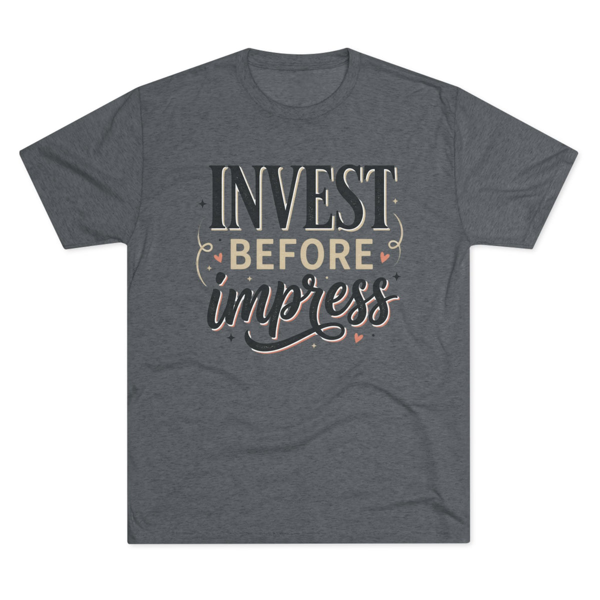 Invest Before Impress Tee — Motivational Finance Graphic T-Shirt