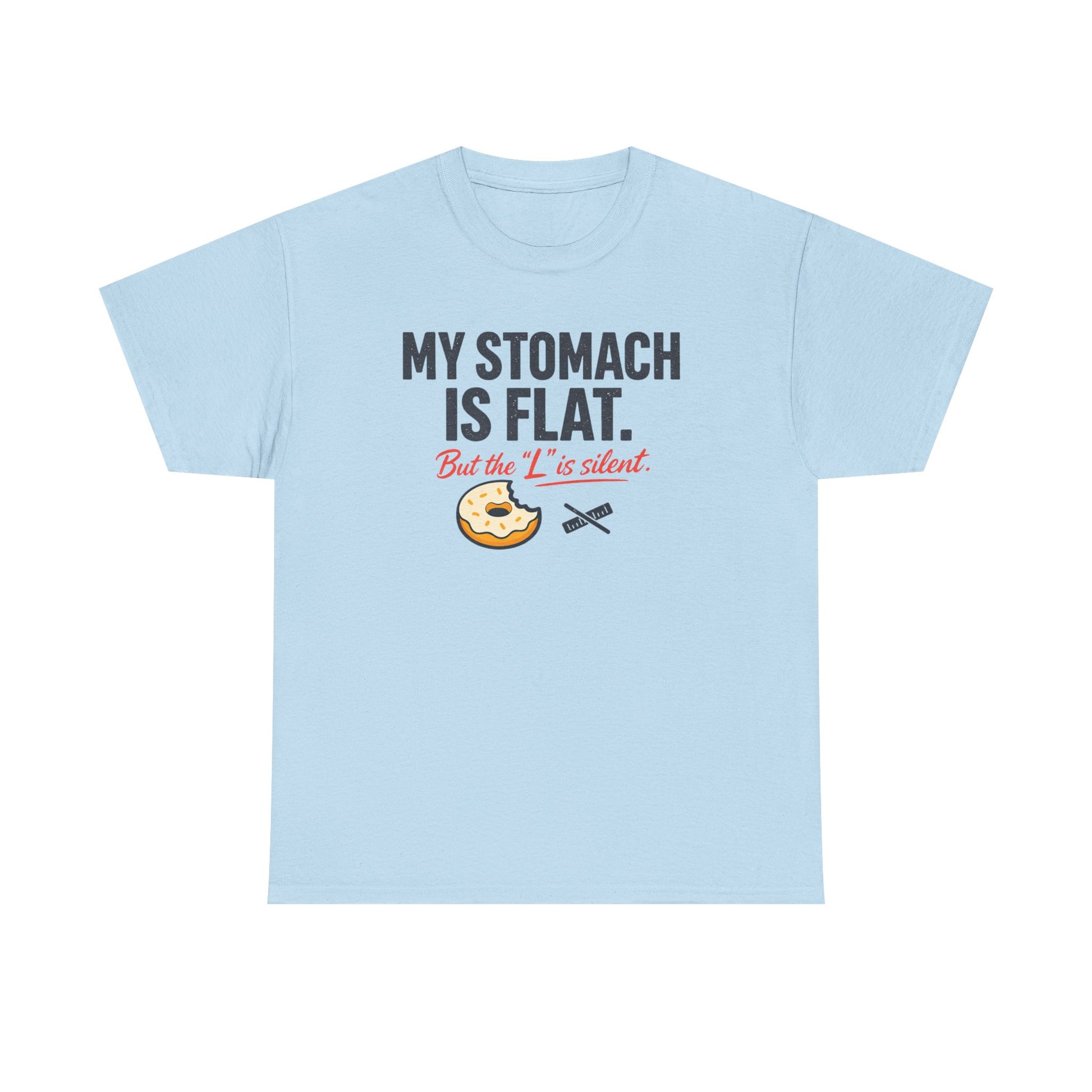 Funny Foodie T-Shirt — "My Stomach Is Flat (But the 'L' Is Silent)" Printify