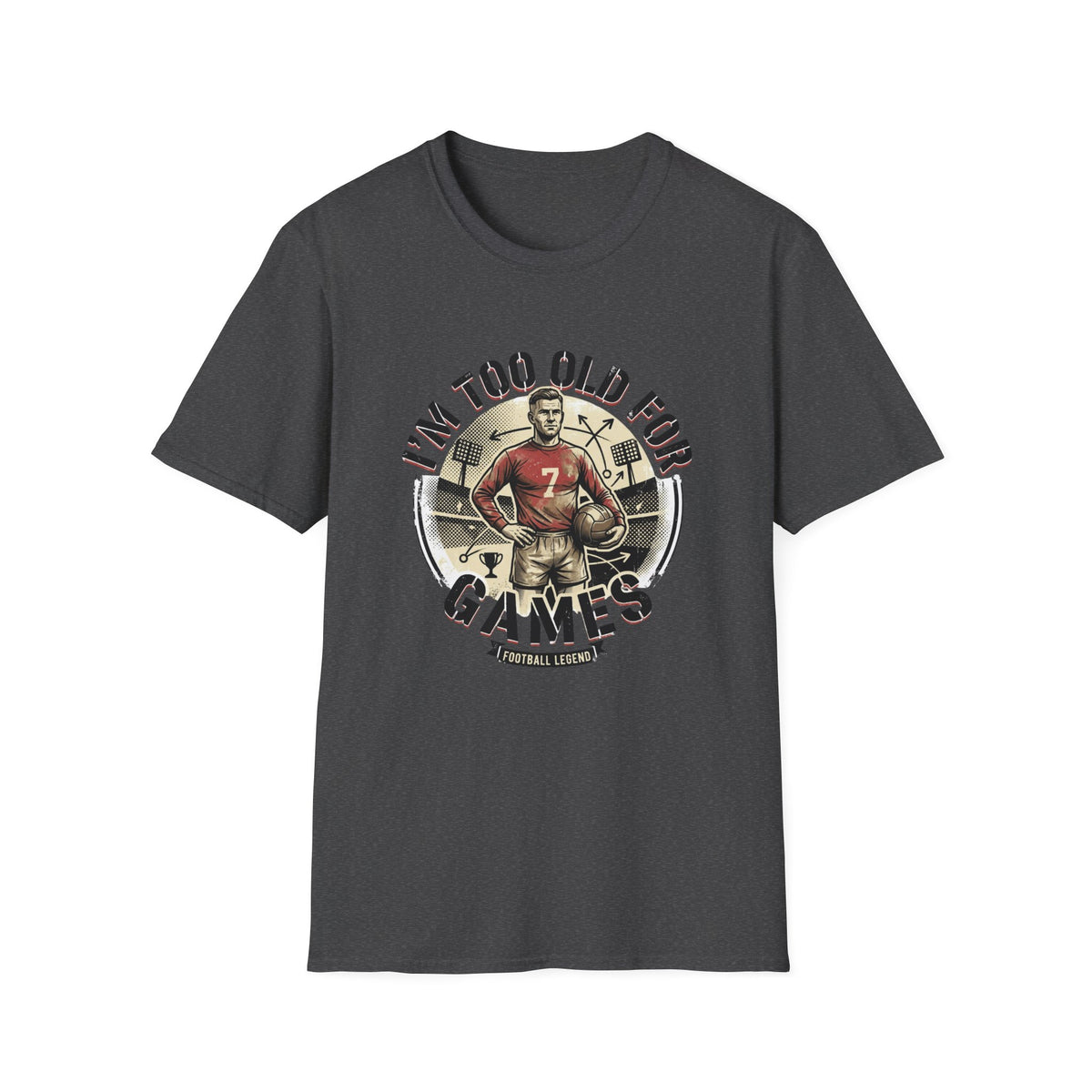 I'm Too Old for Games T-Shirt — Vintage Football Player Retro Tee