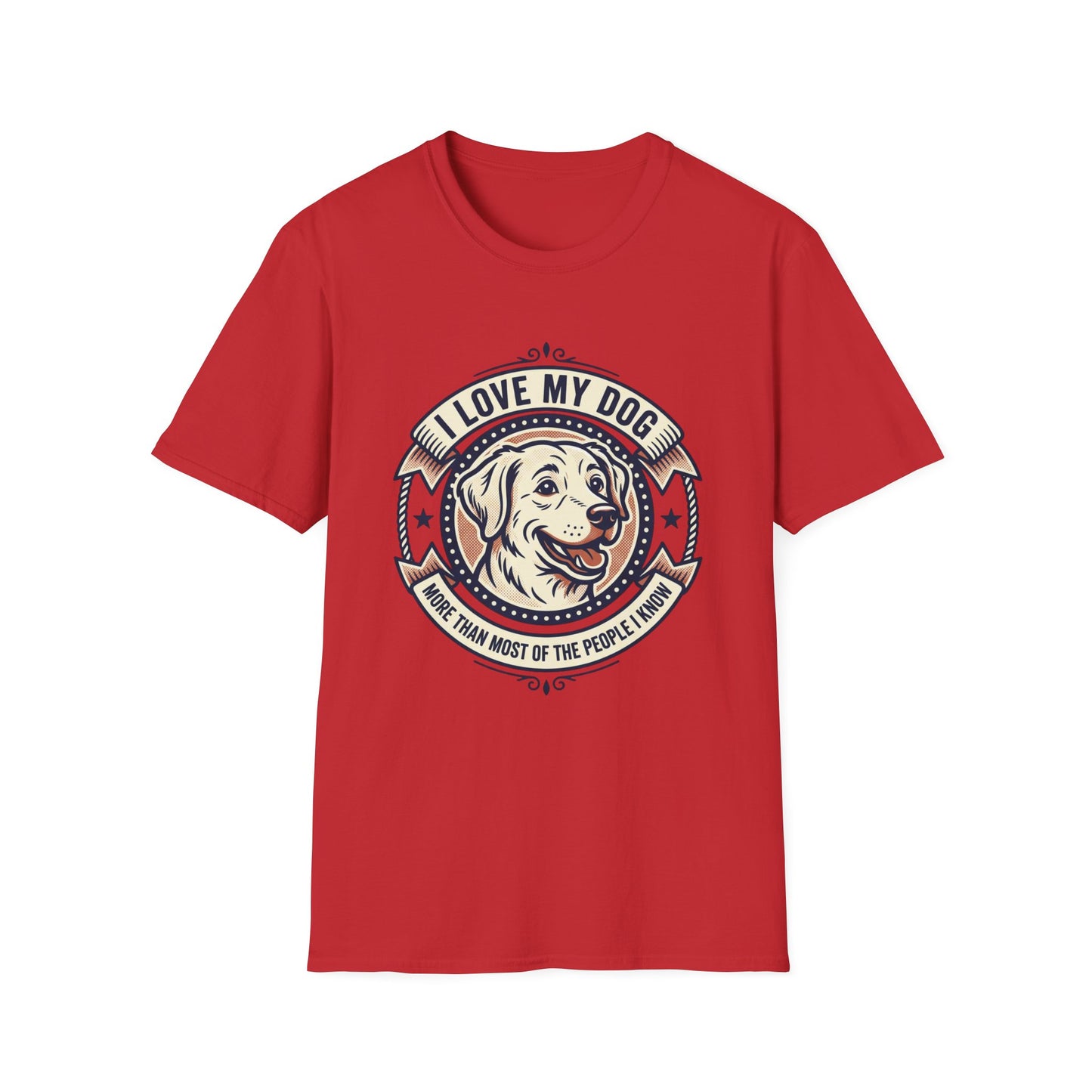 I Love My Dog T-Shirt – Retro Dog Lover Tee ("I Love My Dog More Than Most of the People I Know")