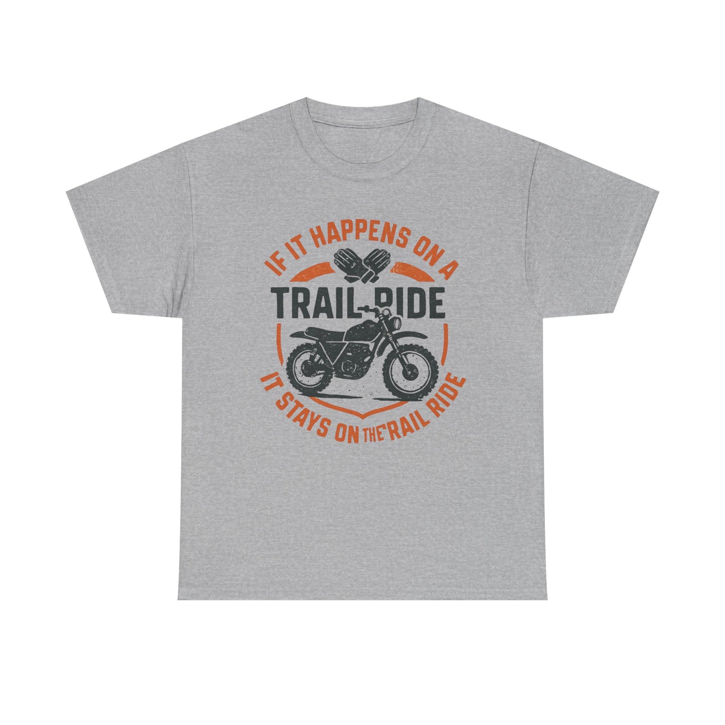 Trail Ride Motorcycle T-Shirt — "If It Happens on a Trail Ride" Biker Tee
