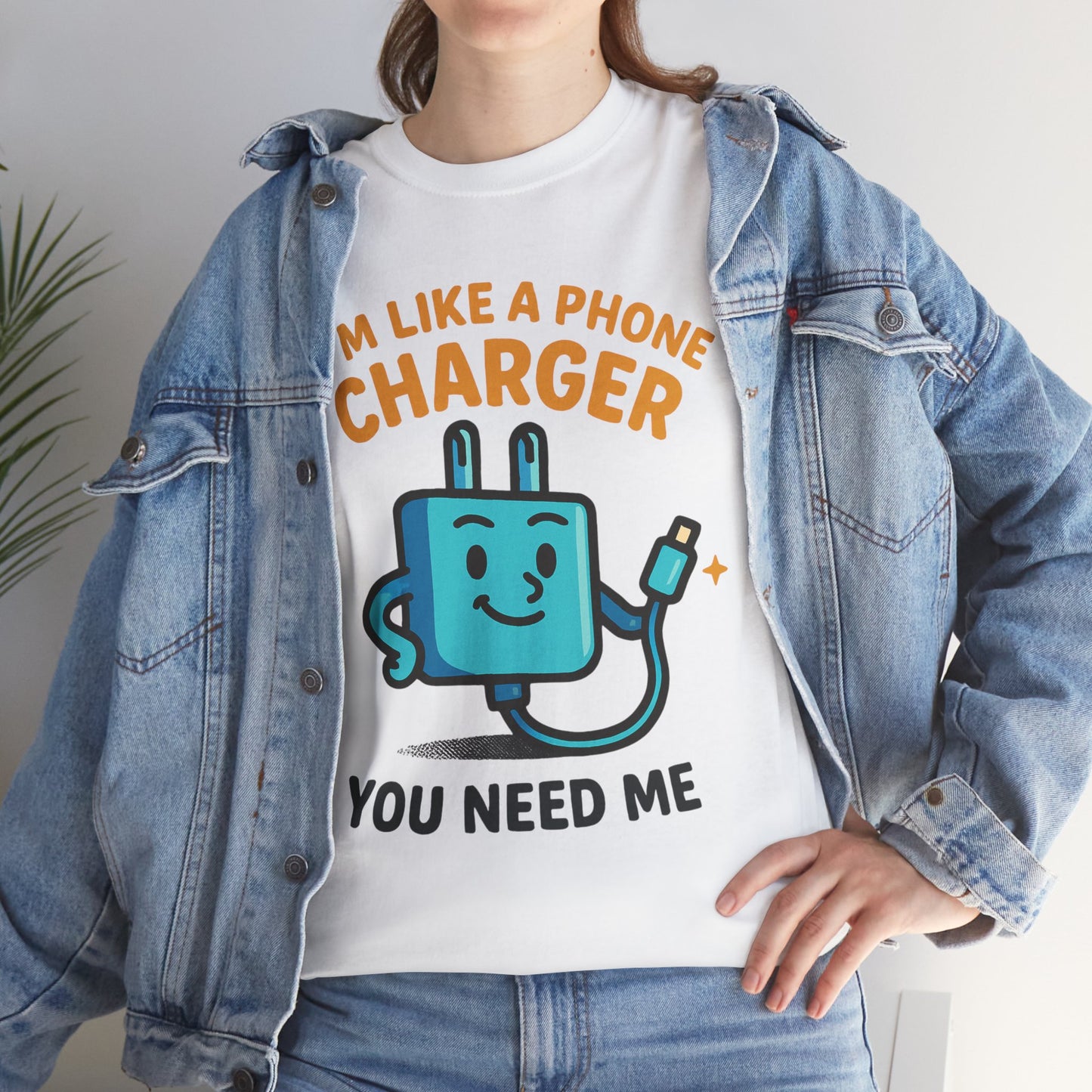 I’m Like a Phone Charger T-Shirt – Cute Tech Pun Tee (“You Need Me”)