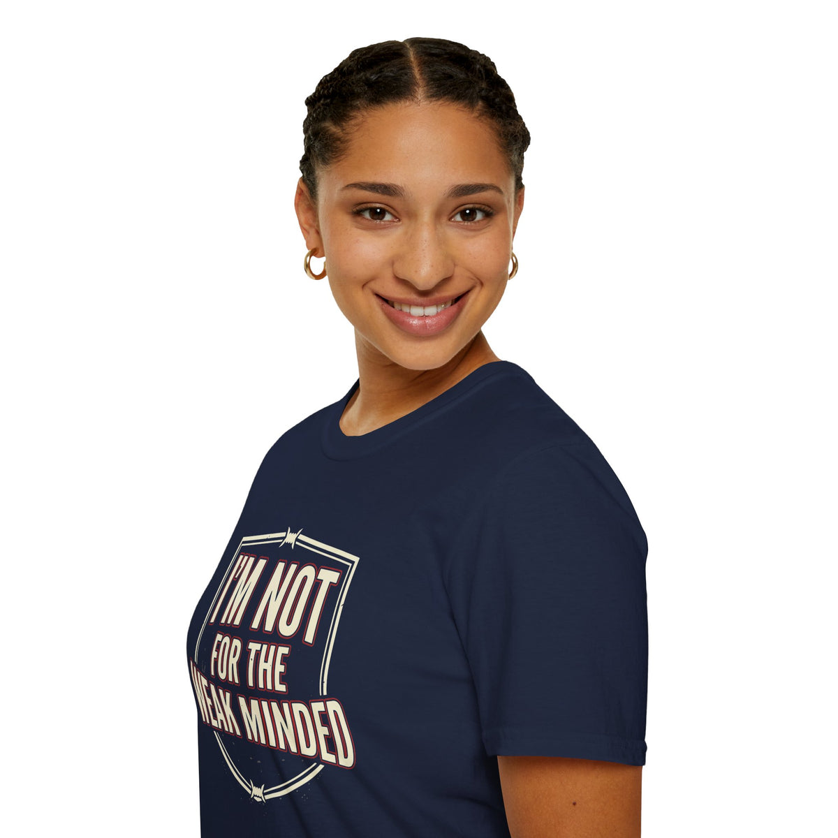 I’m Not For the Weak-Minded T-Shirt — Bold Motivational Graphic Tee