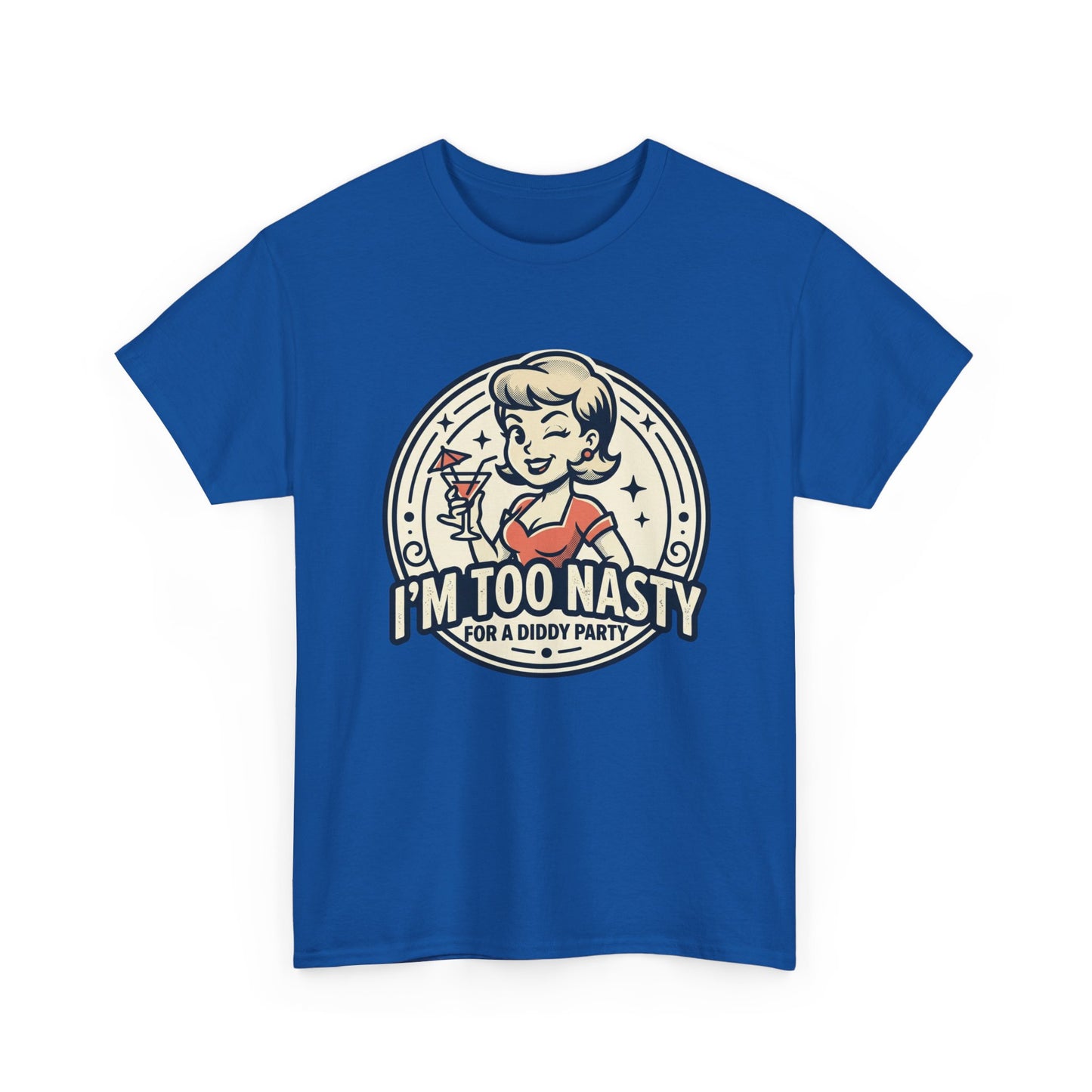"I'm Too Nasty for a Diddy Party" Retro Cocktail Graphic Tee
