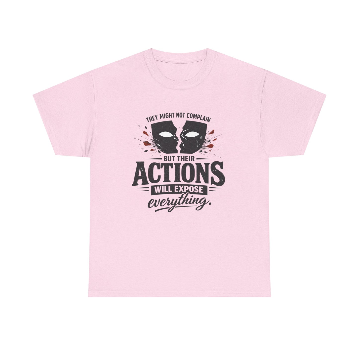 T-Shirt — "Their Actions Will Expose Everything" Motivational Graphic Tee Printify