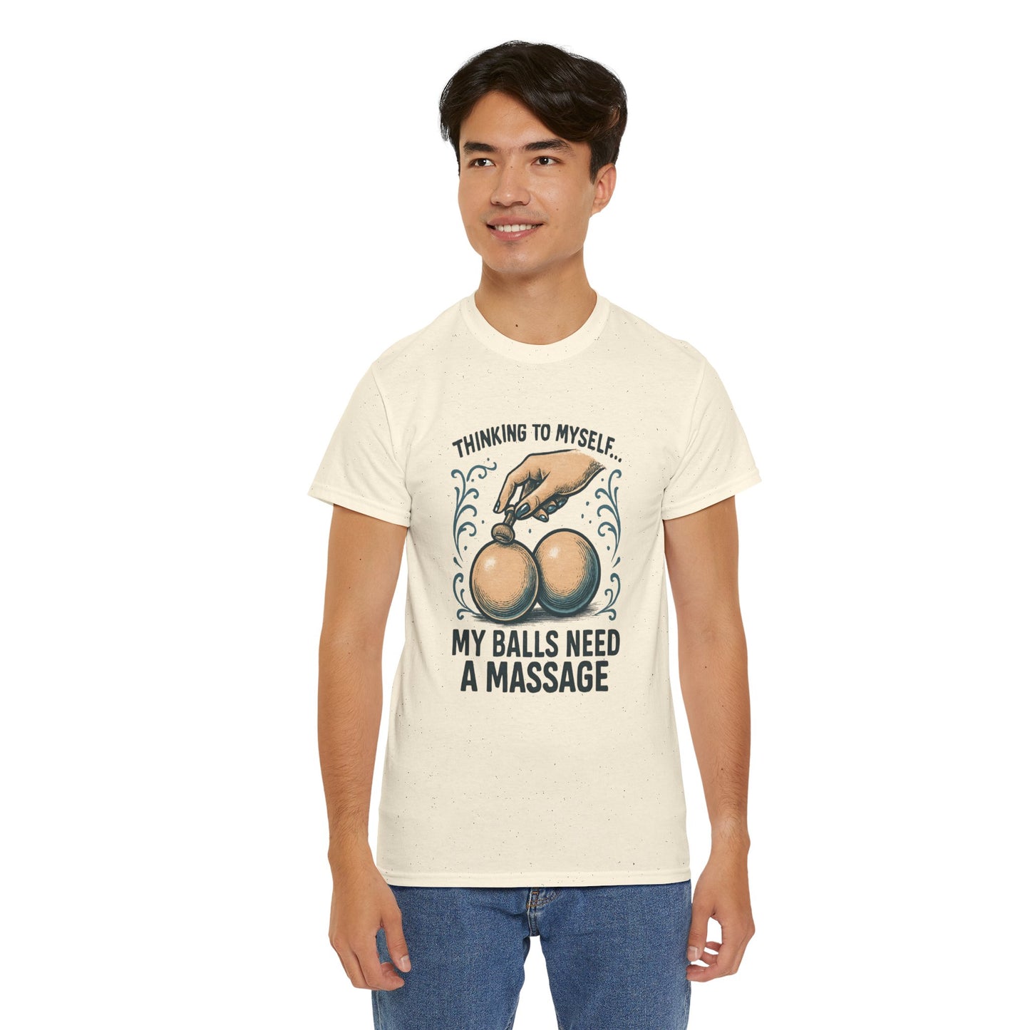 T-Shirt — "Thinking to Myself: My Balls Need a Massage" Funny Novelty Tee