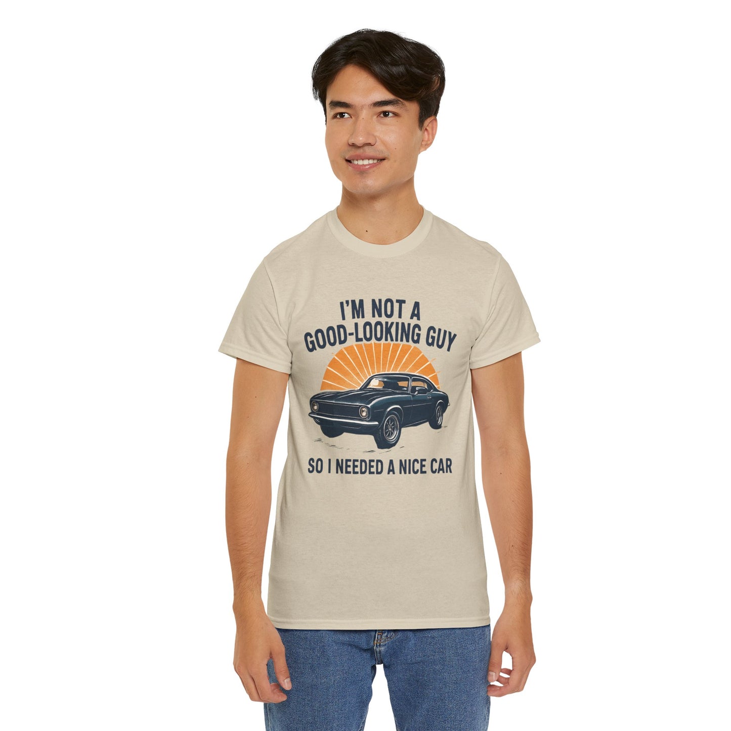 Classic Car Tee - "I'm Not a Good-Looking Guy So I Needed a Nice Car" Vintage Muscle Car T-Shirt