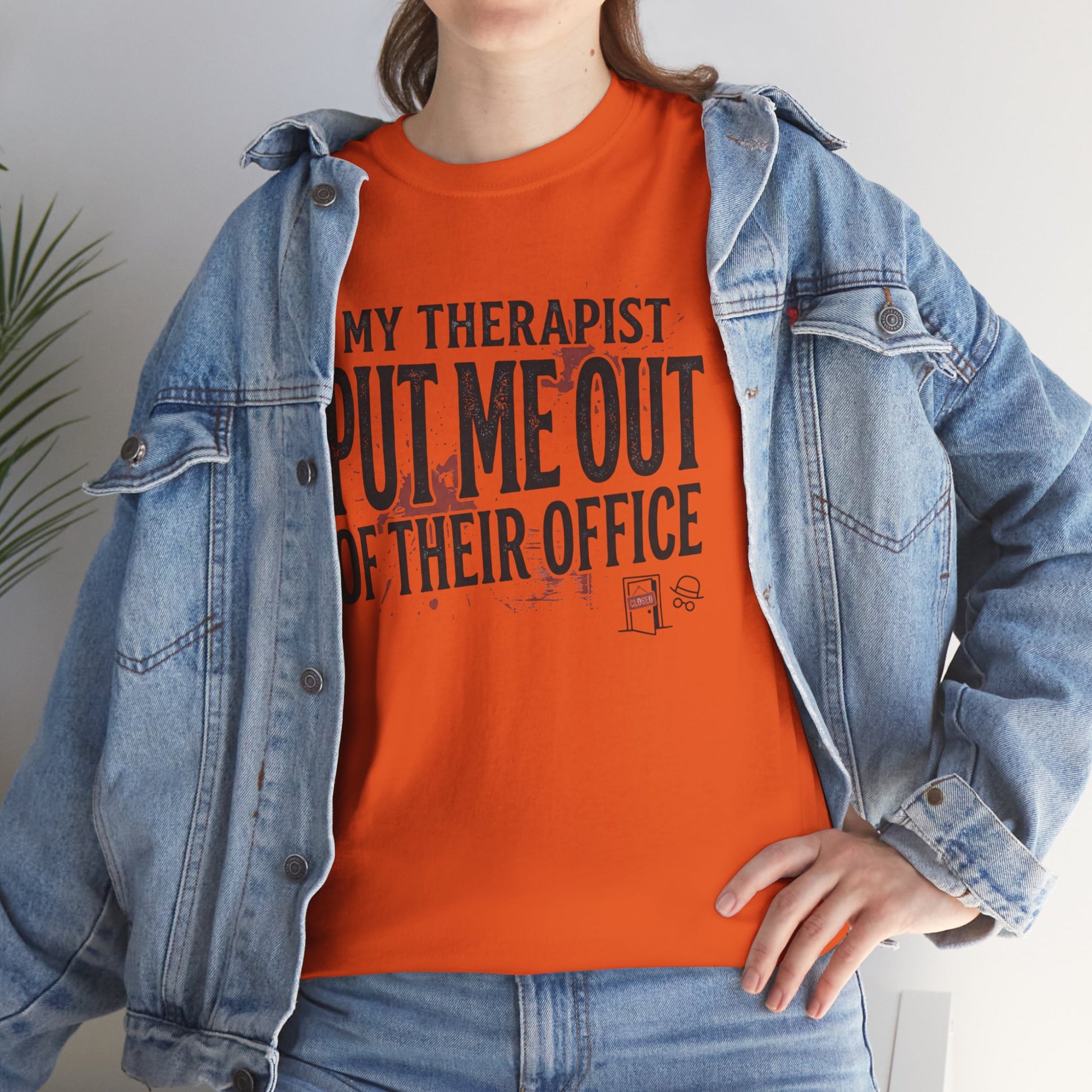 “My Therapist Put Me Out of Their Office” Funny Mental Health Tee Printify