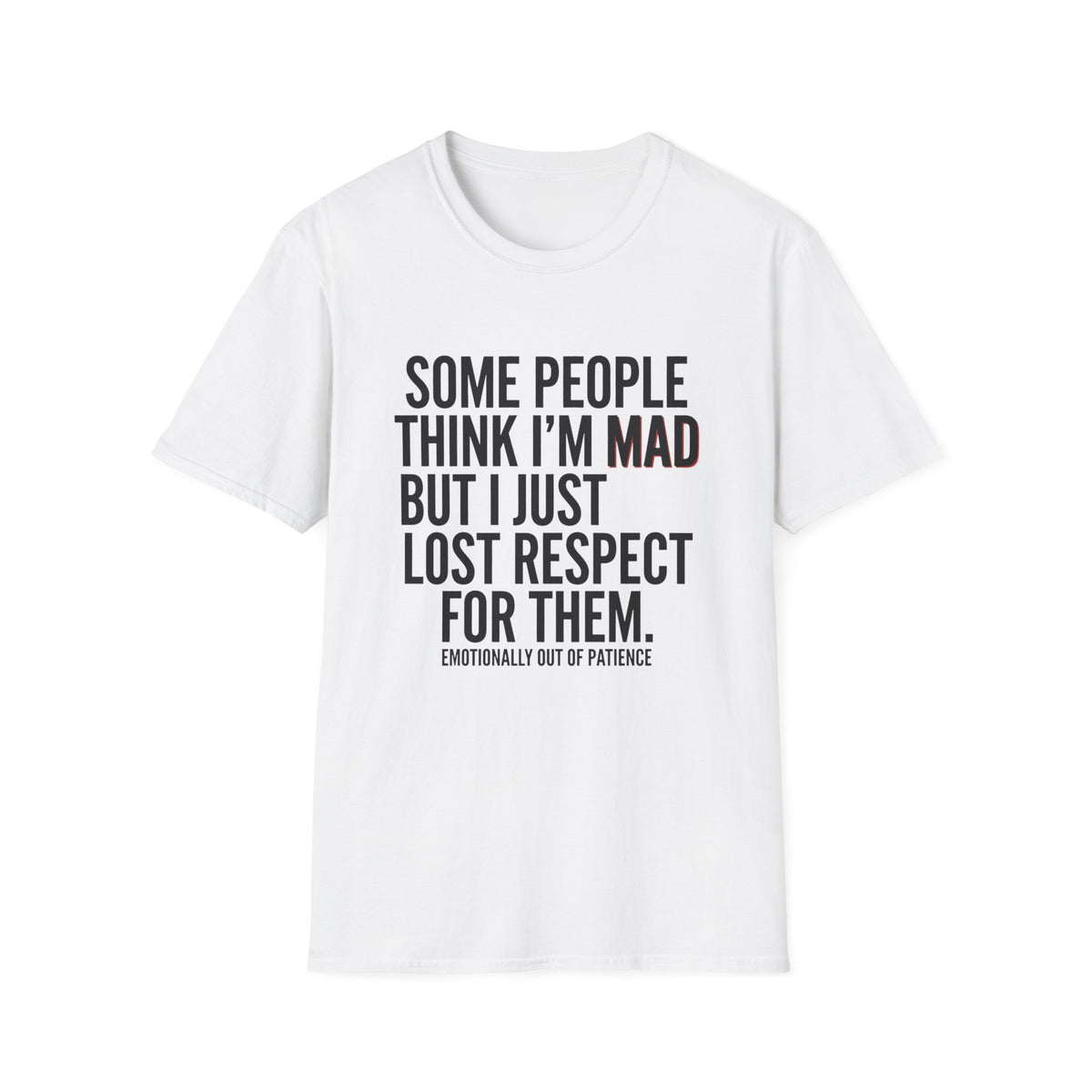 “Some People Think I’m Mad But I Just Lost Respect For Them” Graphic Tee