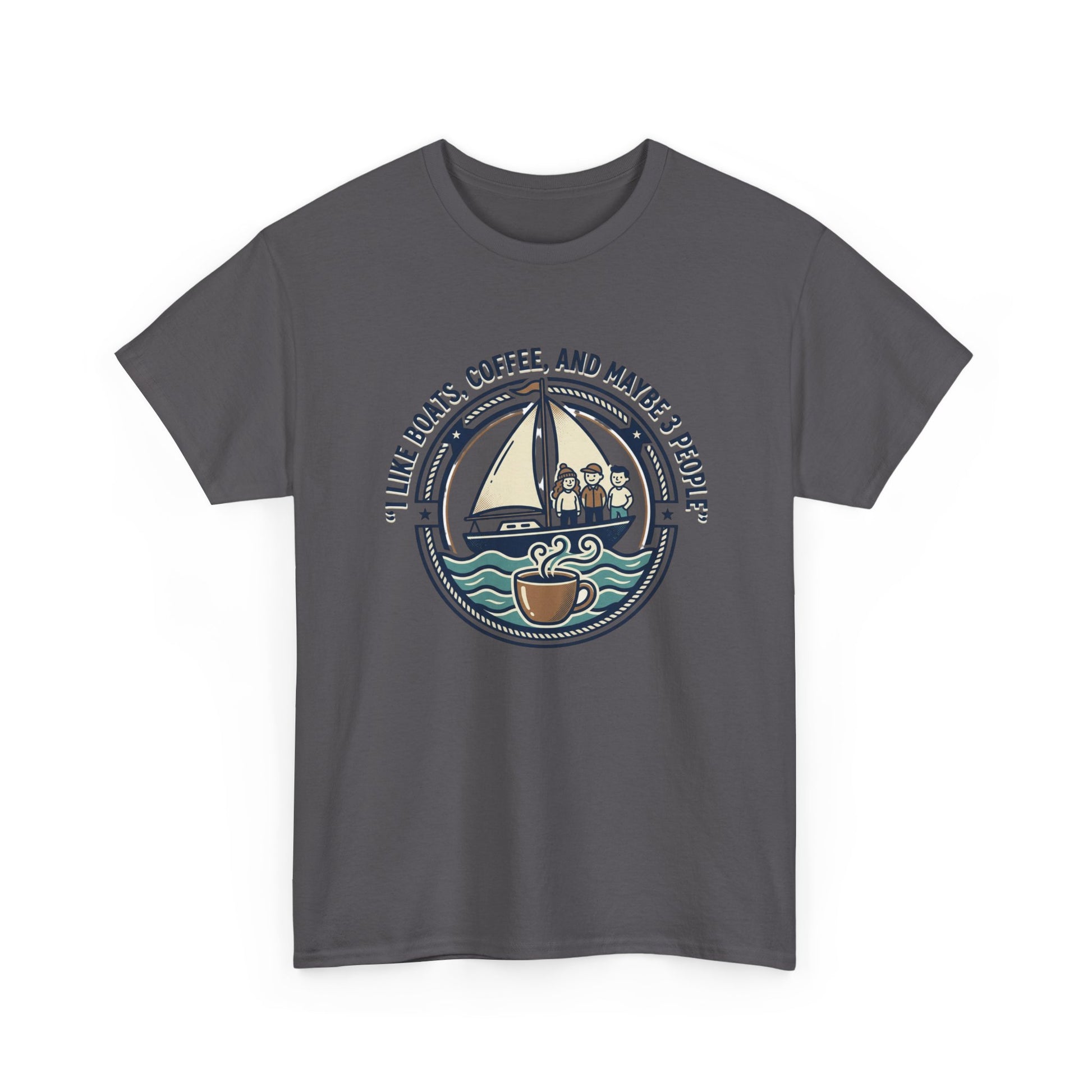 Sailboats & Coffee T‑Shirt — "I Like Boats, Coffee, and Maybe 3 People" Graphic Tee Printify