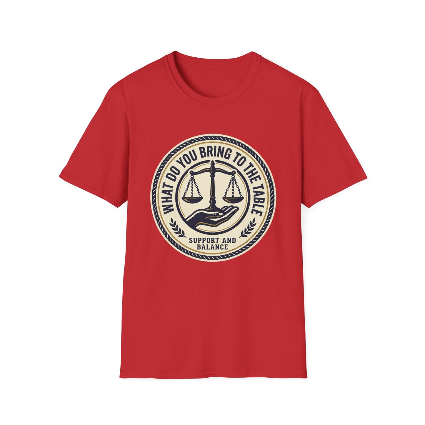 “What Do You Bring to the Table?” Legal Support & Balance T-Shirt-Scales of Justice Tee