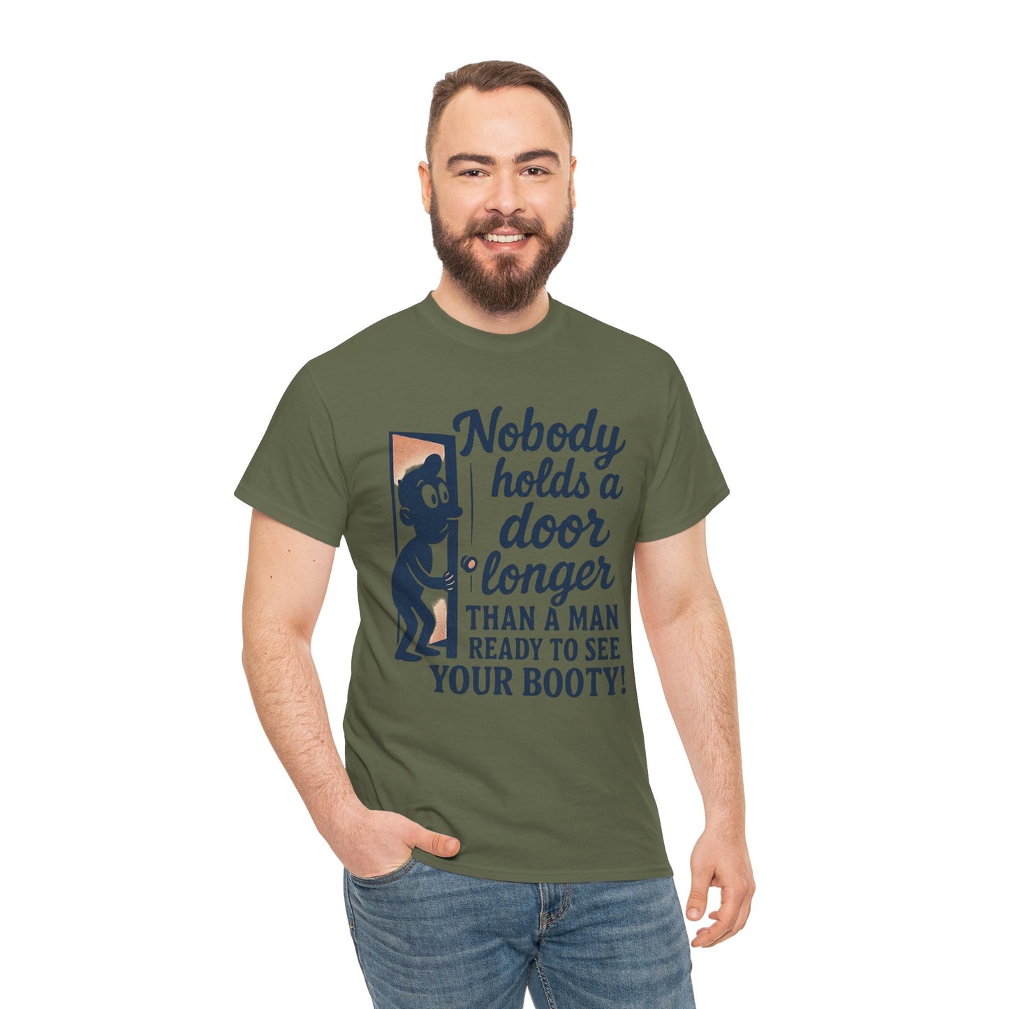 Funny Graphic Tee – "Nobody Holds a Door Longer…Ready to See Your Booty!"