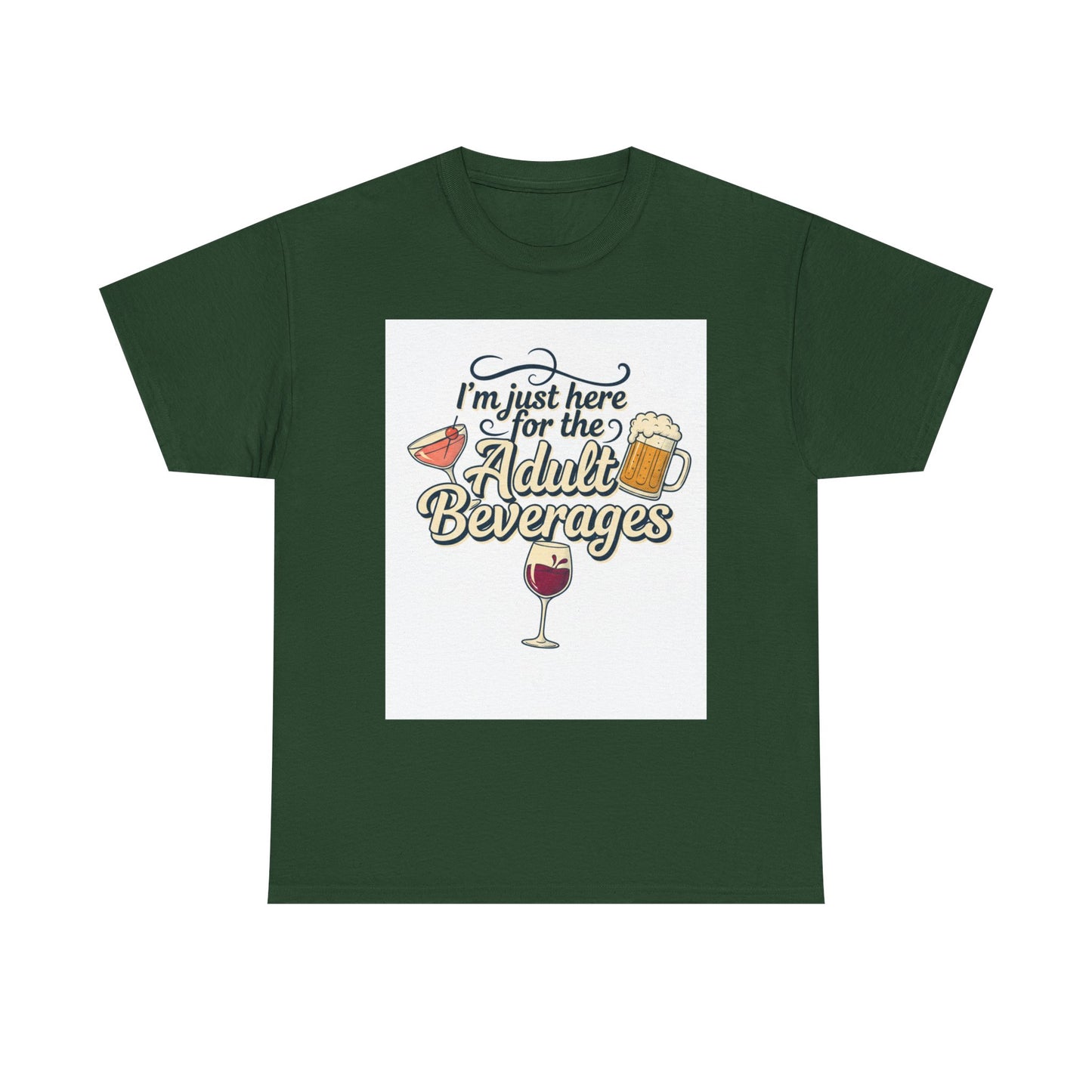 T-Shirt — "I'm Just Here for the Adult Beverages" Funny Wine & Beer Tee