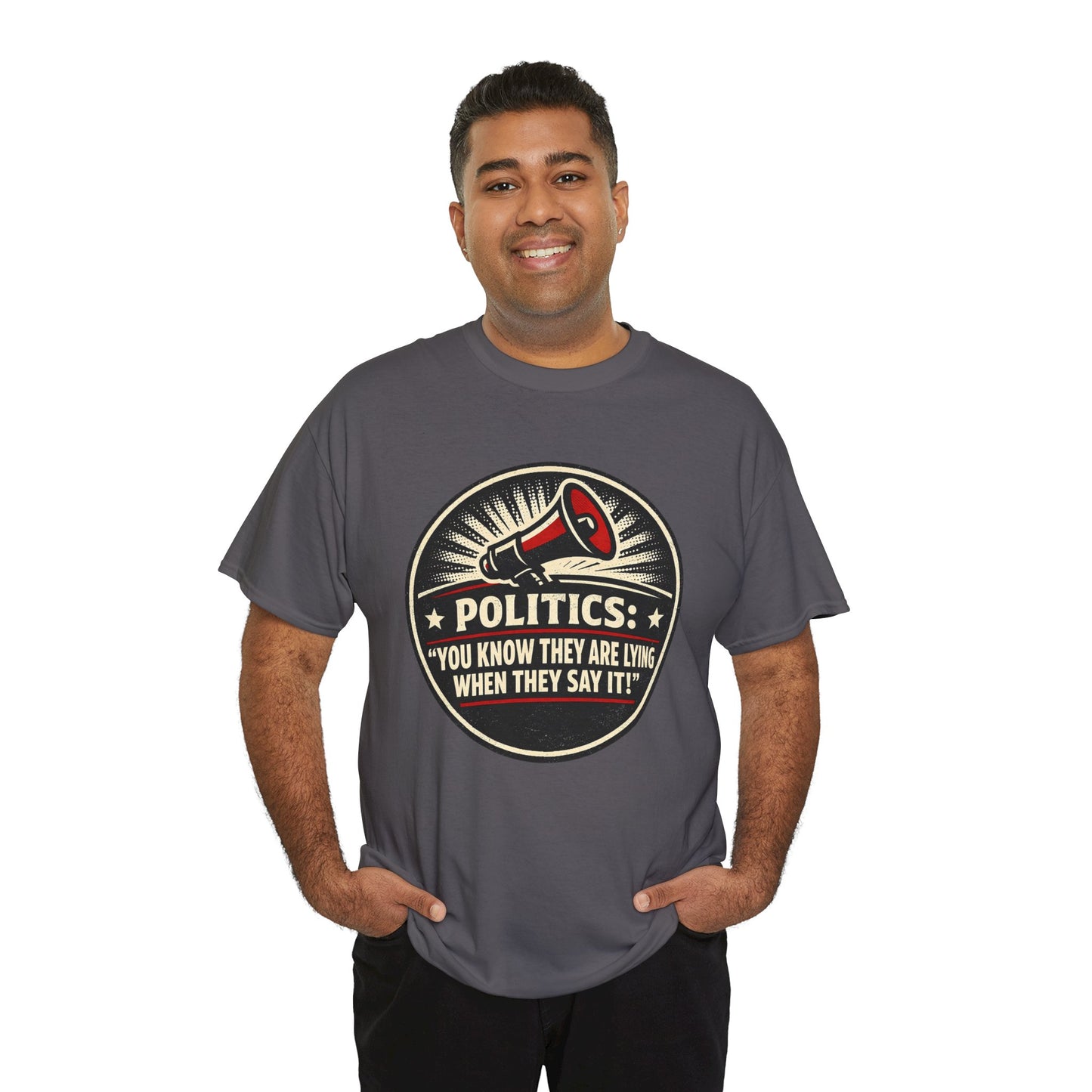 Political Satire T-Shirt — "Politics: You Know They Are Lying When They Say It" Retro Megaphone Tee