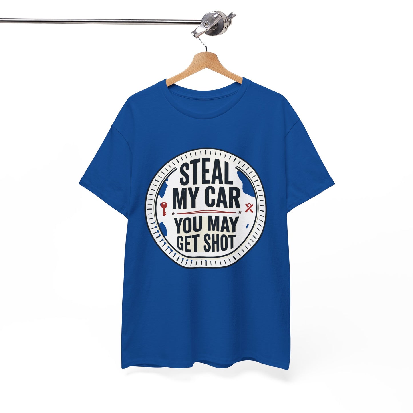 “Steal My Car You May Get Shot” Funny Garage & Car Owner Tee