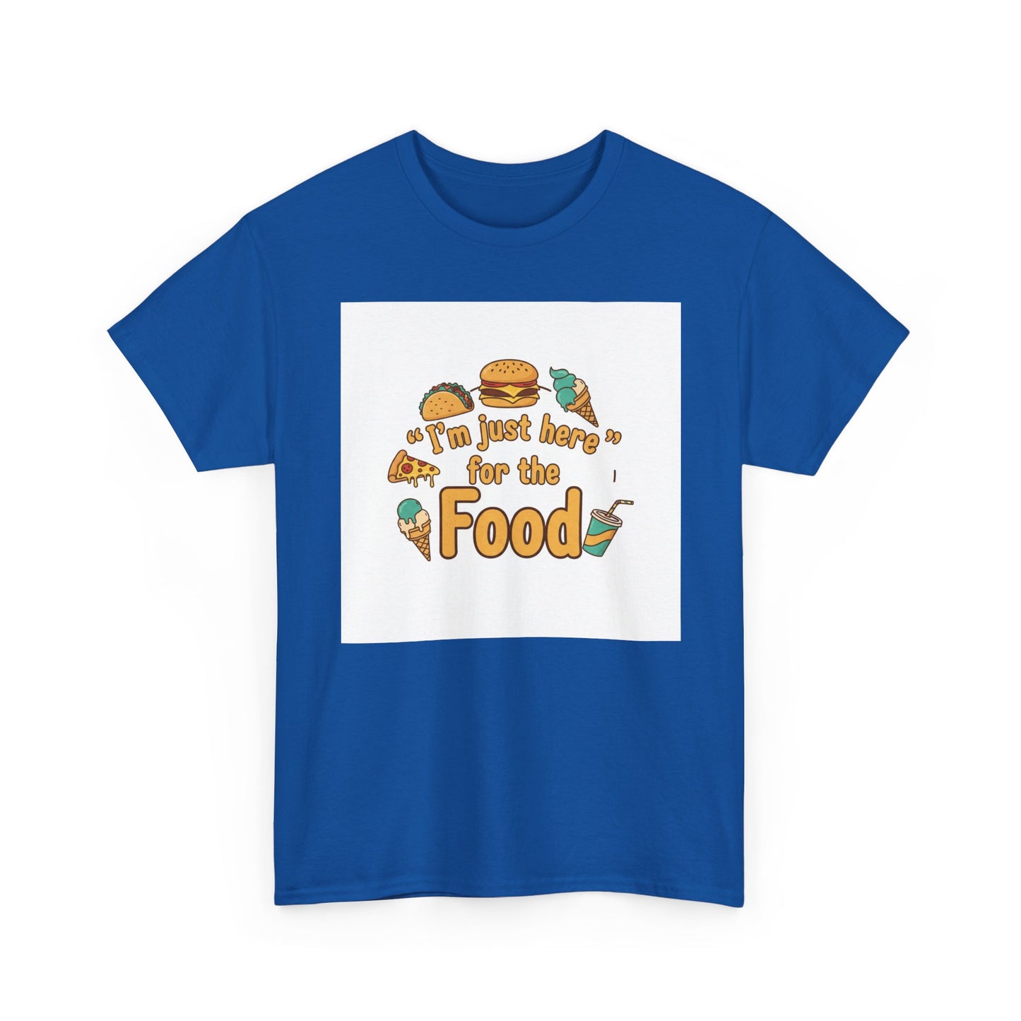 I'm Just Here for the Food T‑Shirt — Funny Foodie Graphic Tee