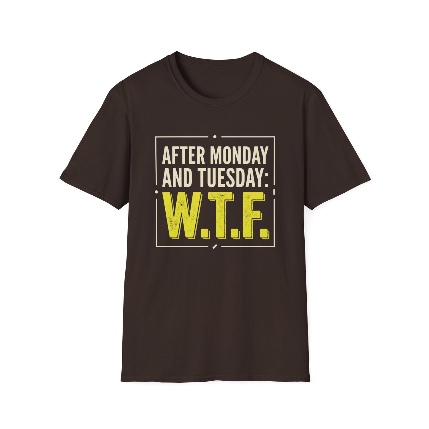 W.T.F. Funny Graphic T‑Shirt — "After Monday and Tuesday: W.T.F." Novelty Tee for Weekend Lovers