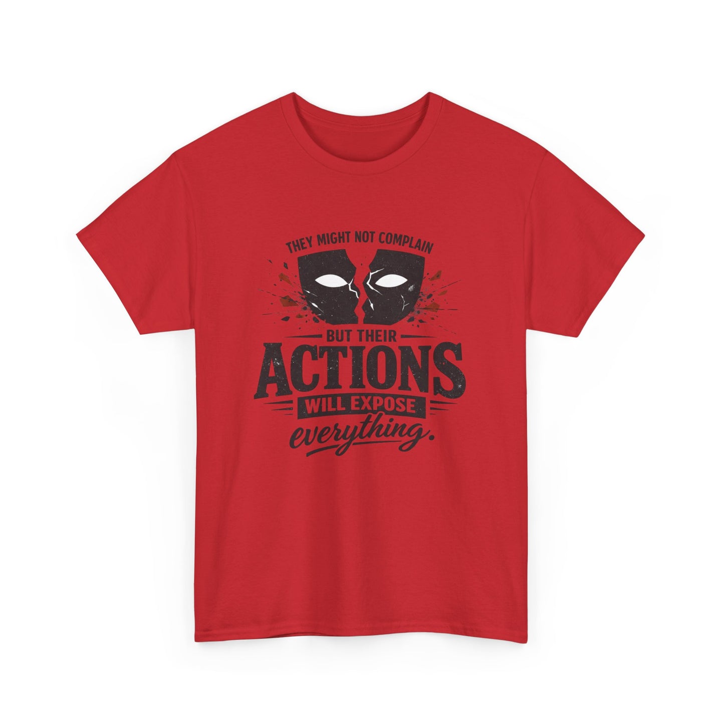 T-Shirt — "Their Actions Will Expose Everything" Motivational Graphic Tee Printify